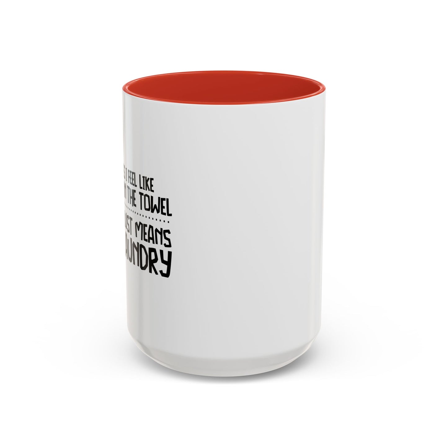 I FEEL LIKE THROWING IN THE TOWEL Accent BiColor Funny Sarcastic Mug