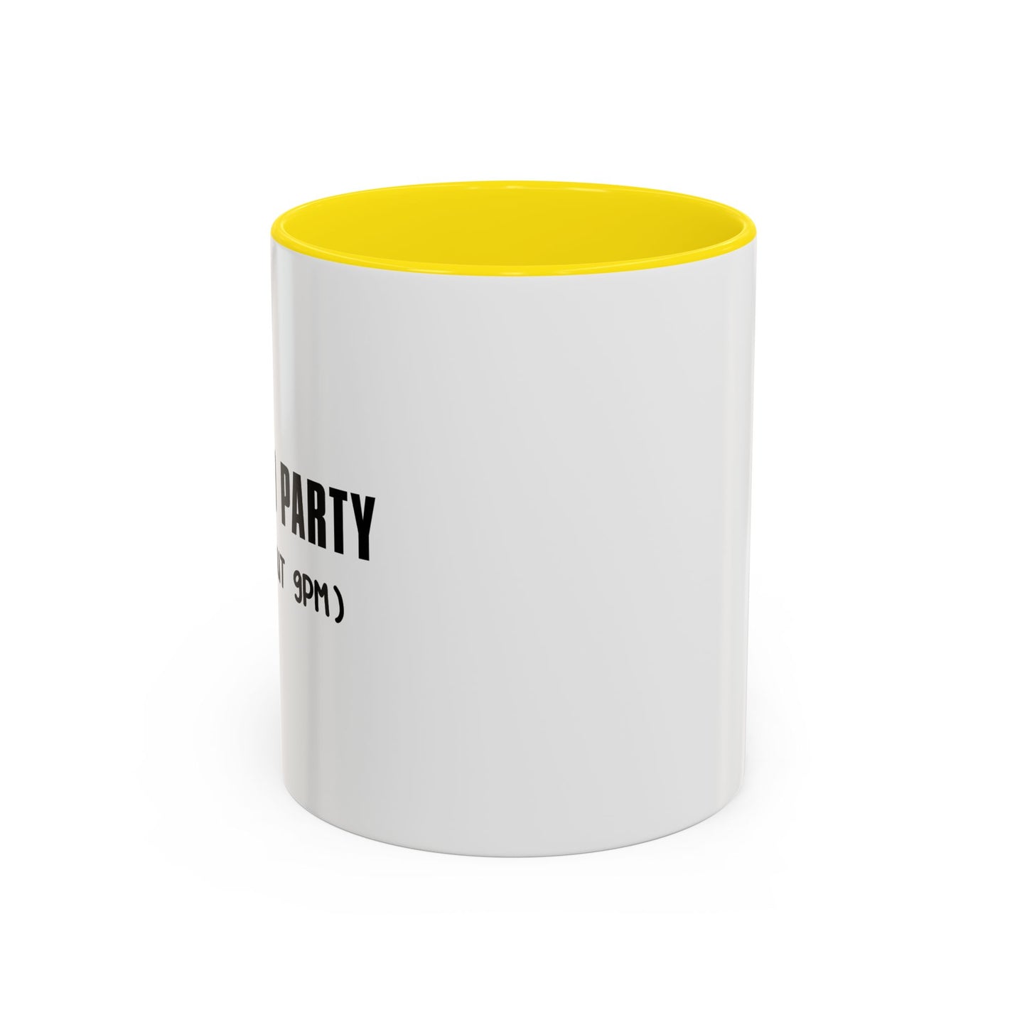 UNTIL 9PM Accent BiColor Funny Sarcastic Mug