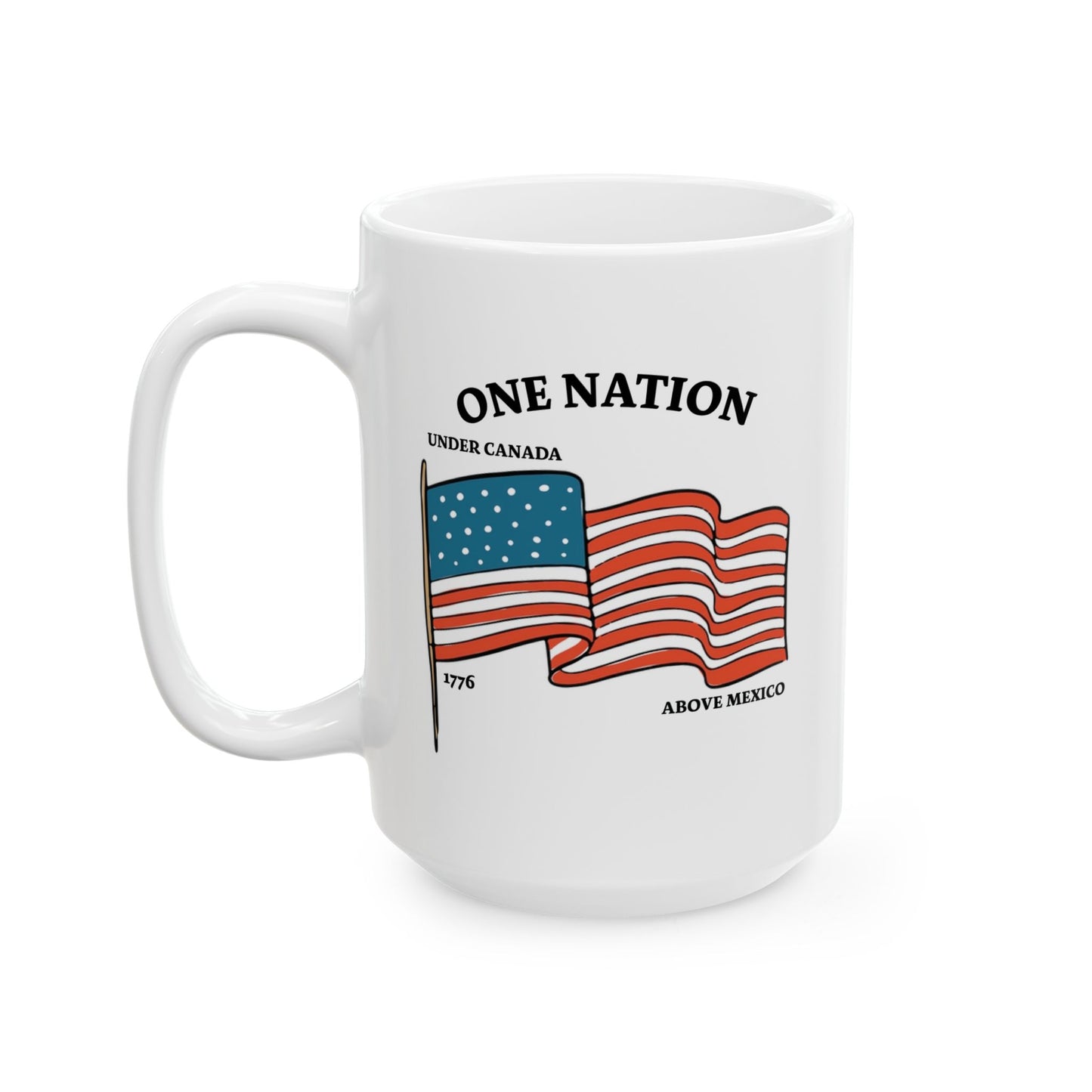 ONE NATION UNDER CANADA ABOVE MEXICO FUNNY SARCASTIC MUG