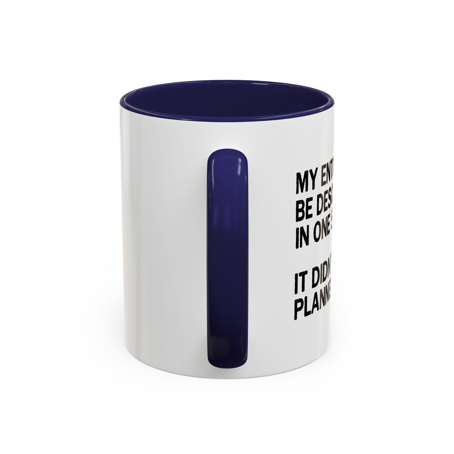 IT DIDN'T GO AS PLANNED. Accent BiColor Funny Sarcastic Mug