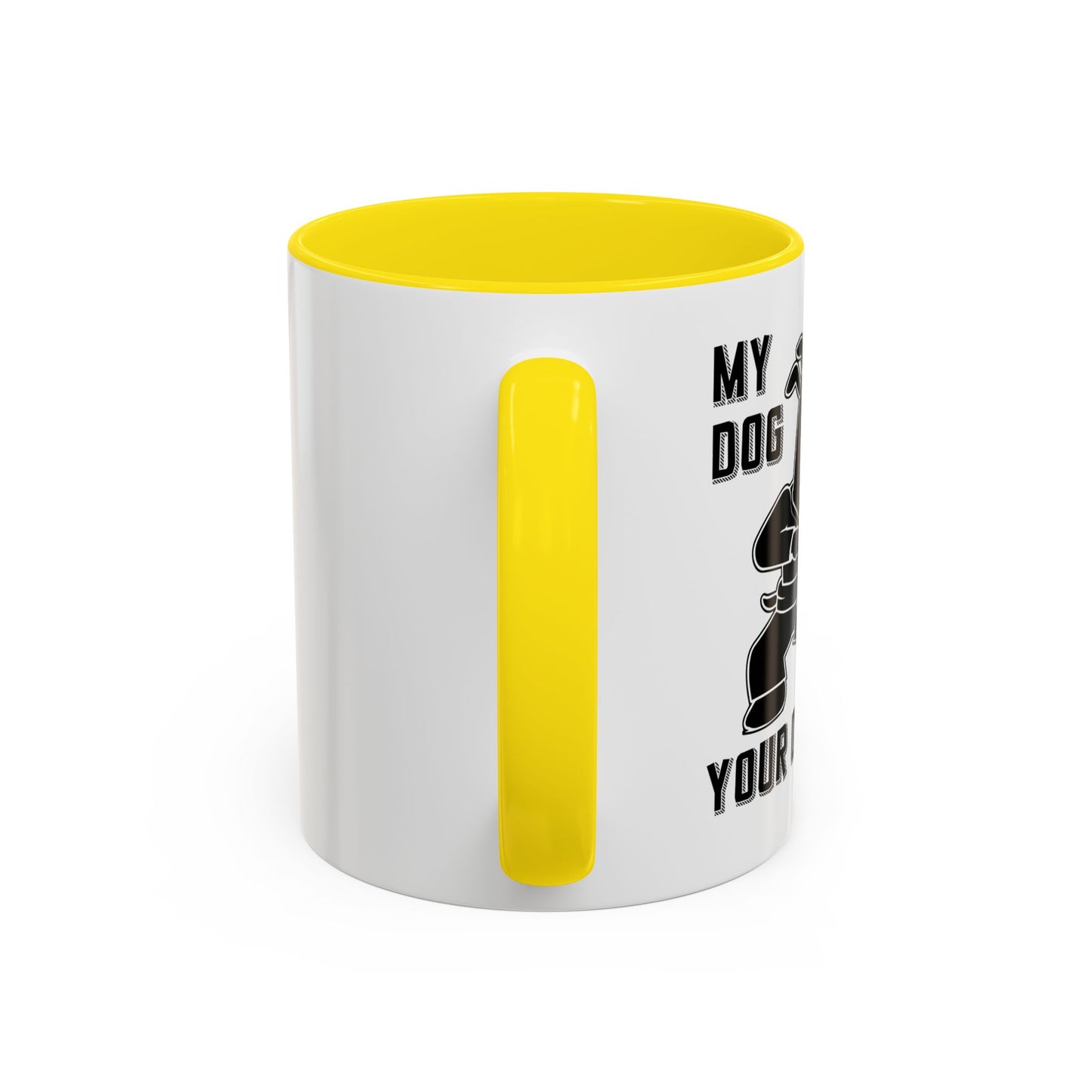 MY DOG CAN KICK YOUR DOGS ASS Accent BiColor Funny Sarcastic Mug