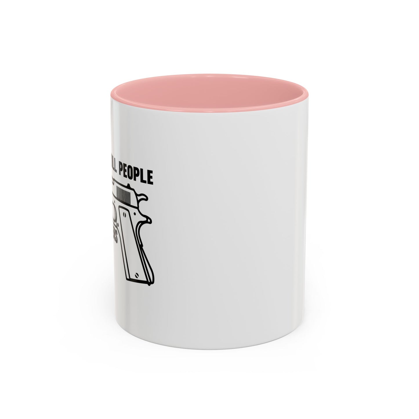 GUNS DON'T KILL PEOPLE Accent BiColor Funny Sarcastic Mug