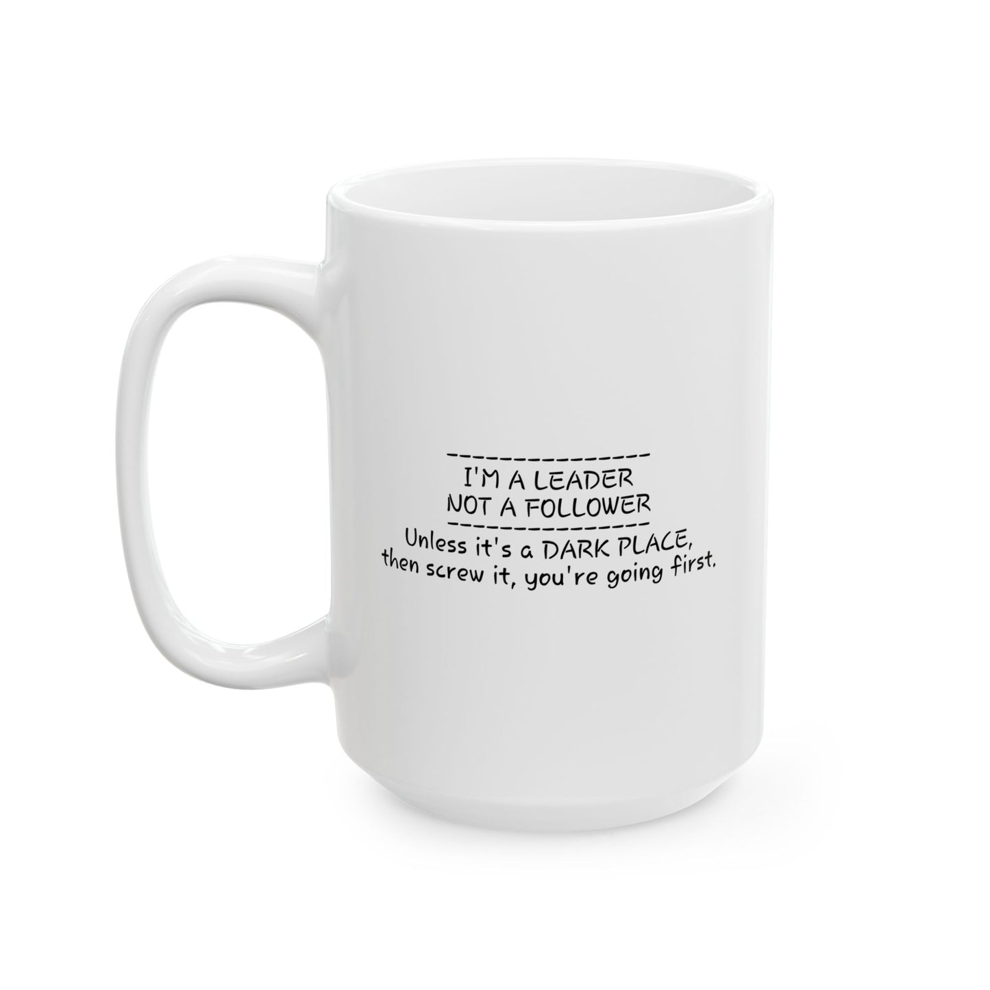 I'M A LEADER NOT A FOLLOWER FUNNY SARCASTIC MUG