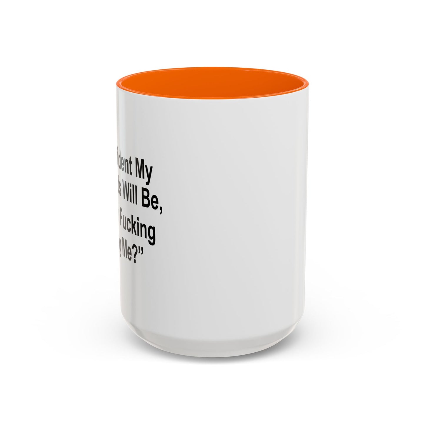 ARE FUCKING KIDDING ME? Accent BiColor Funny Sarcastic Mug