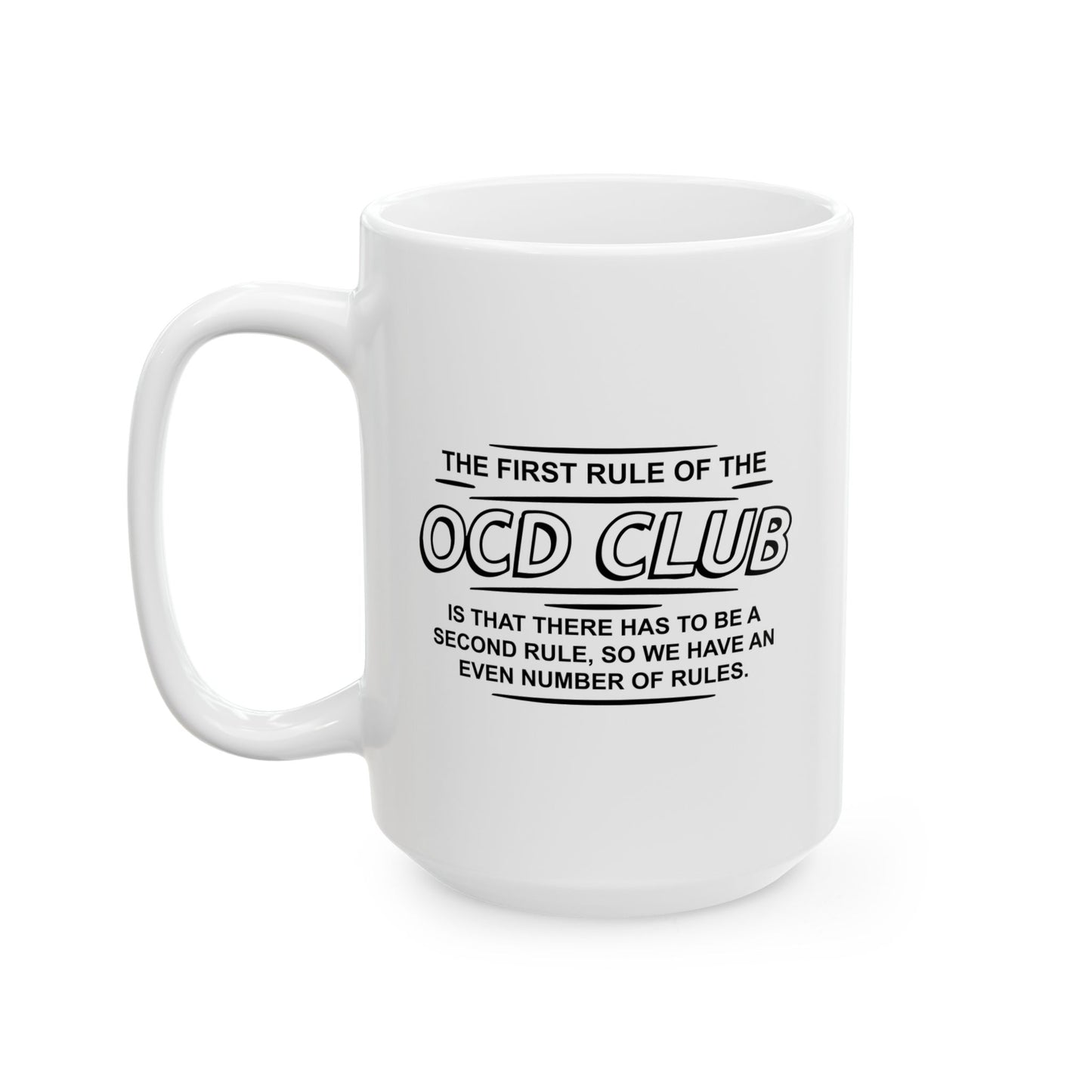 FIRST OF THE OCD CLUB FUNNY SARCASTIC MUG