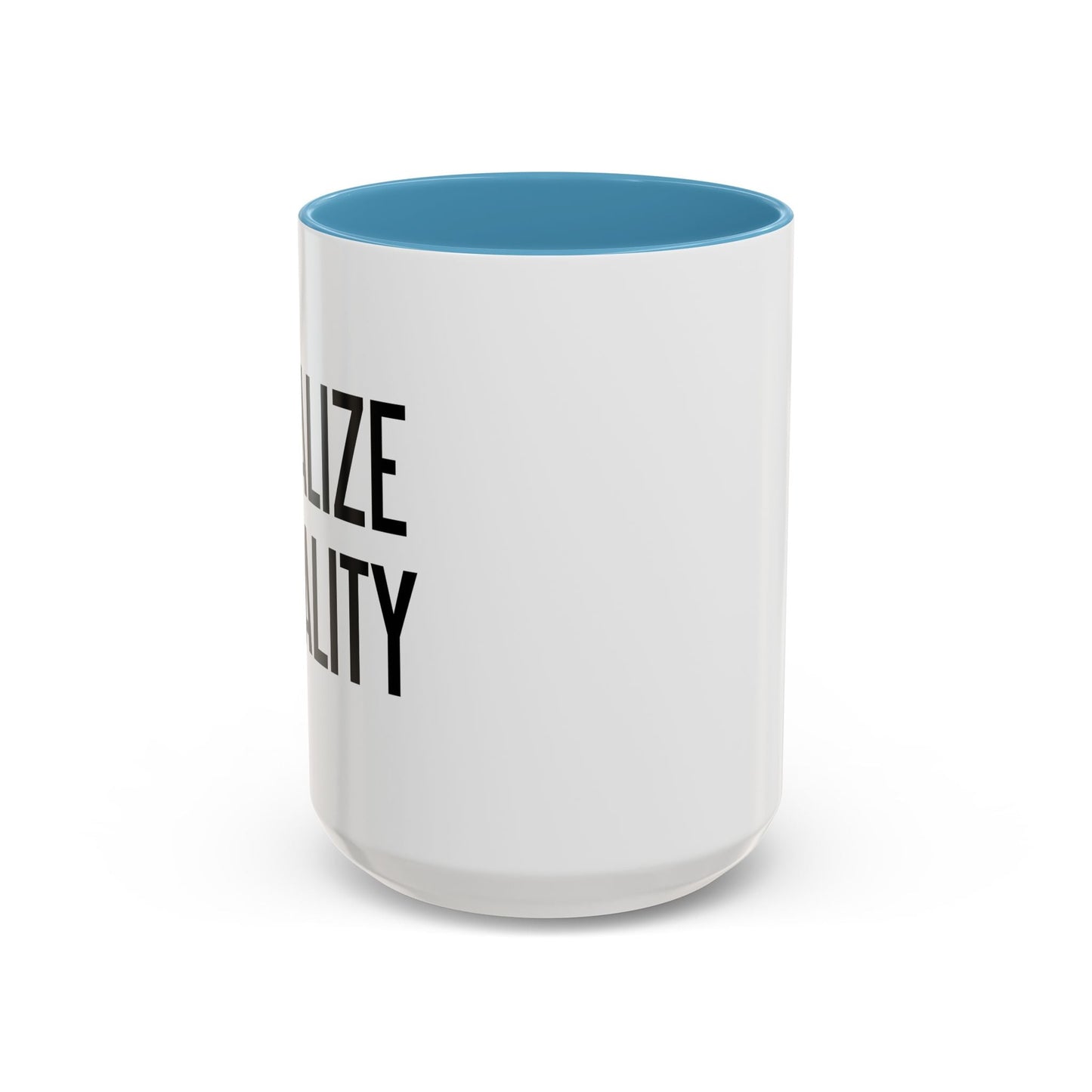 LEGALIZE EQUALITY Accent BiColor Funny Sarcastic Mug