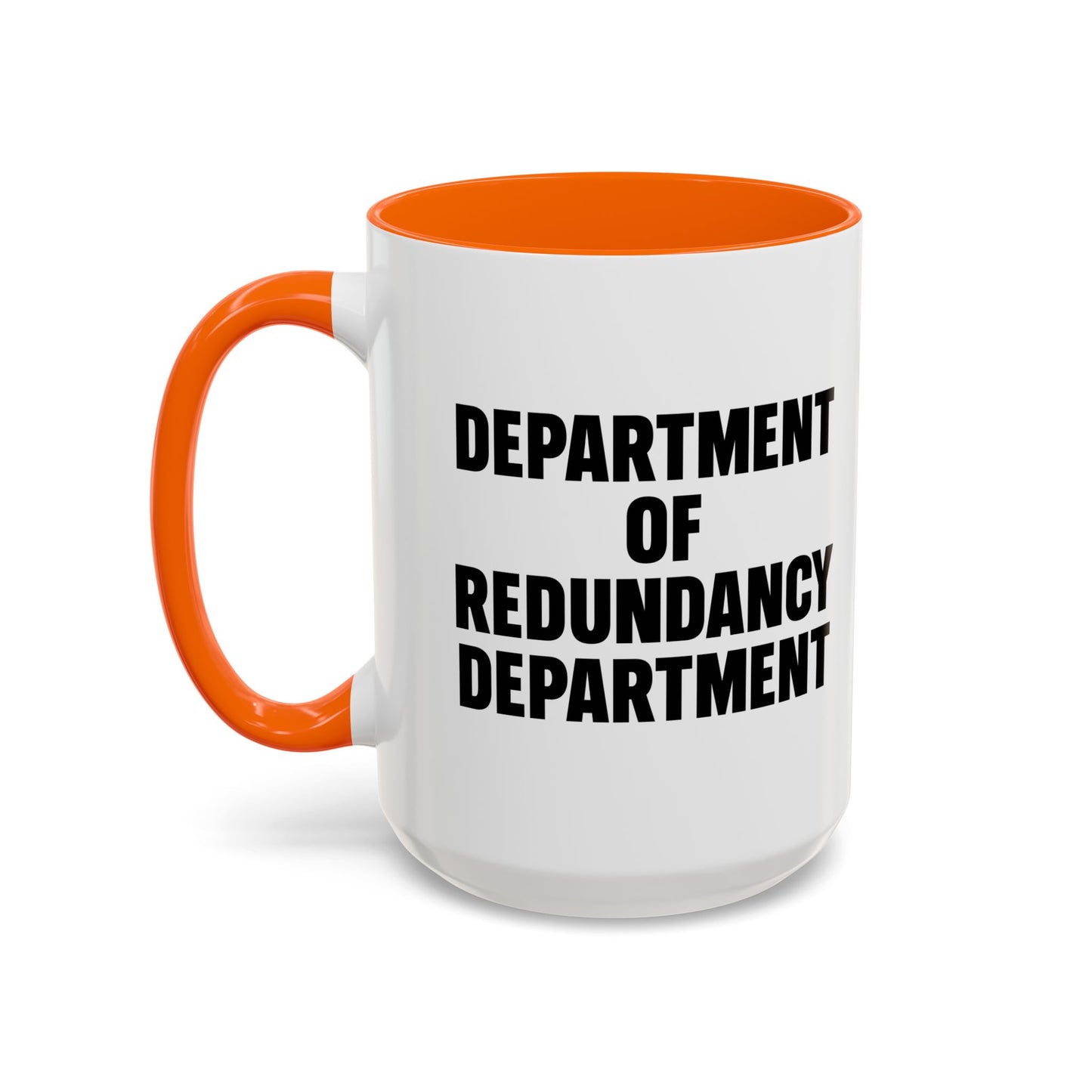 DEPARTMENT OF REDUNDANCY DEPARTMENT Accent BiColor Funny Sarcastic Mug