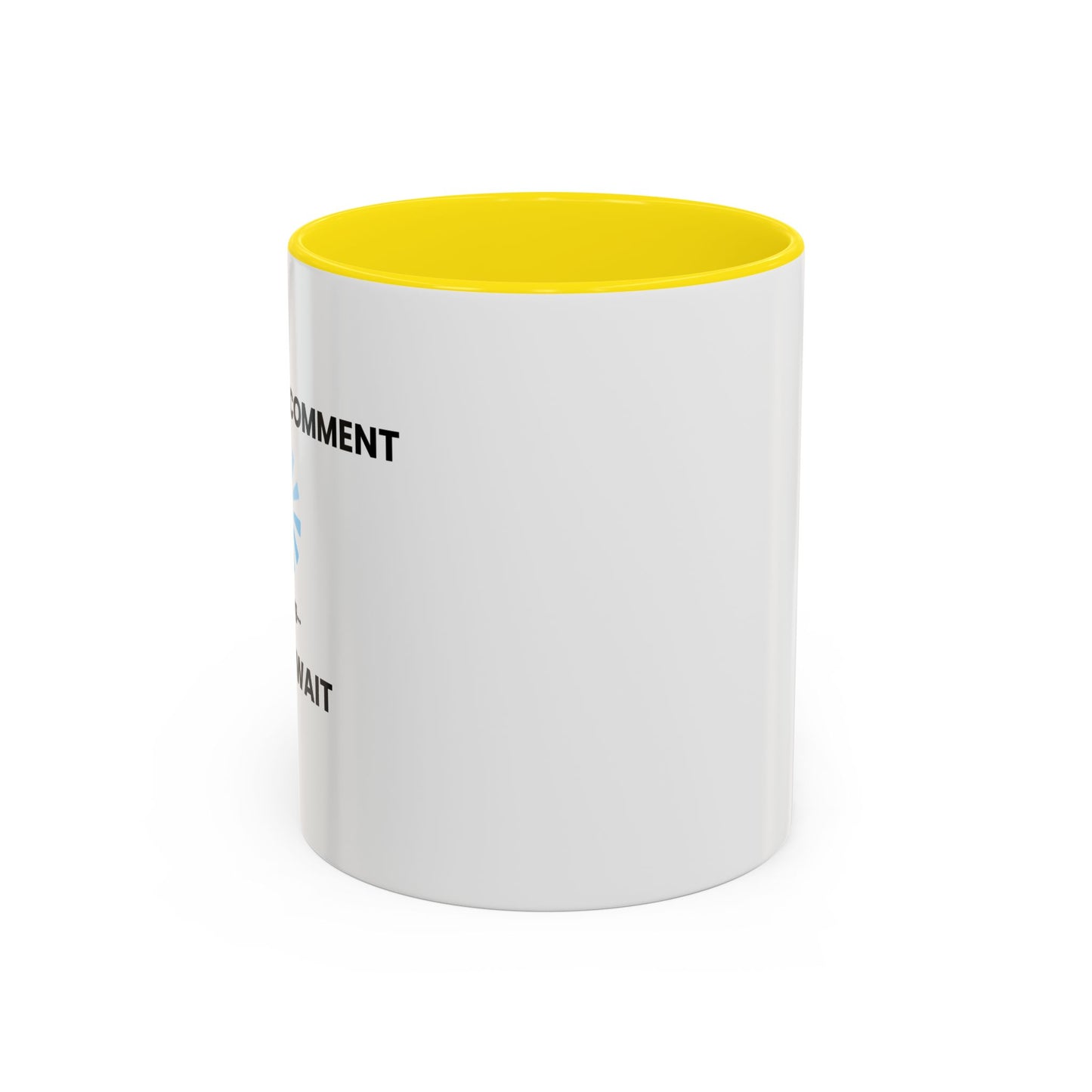 SARCASTIC COMMENT LOADING PLEASE WAIT Accent BiColor Funny Sarcastic Mug