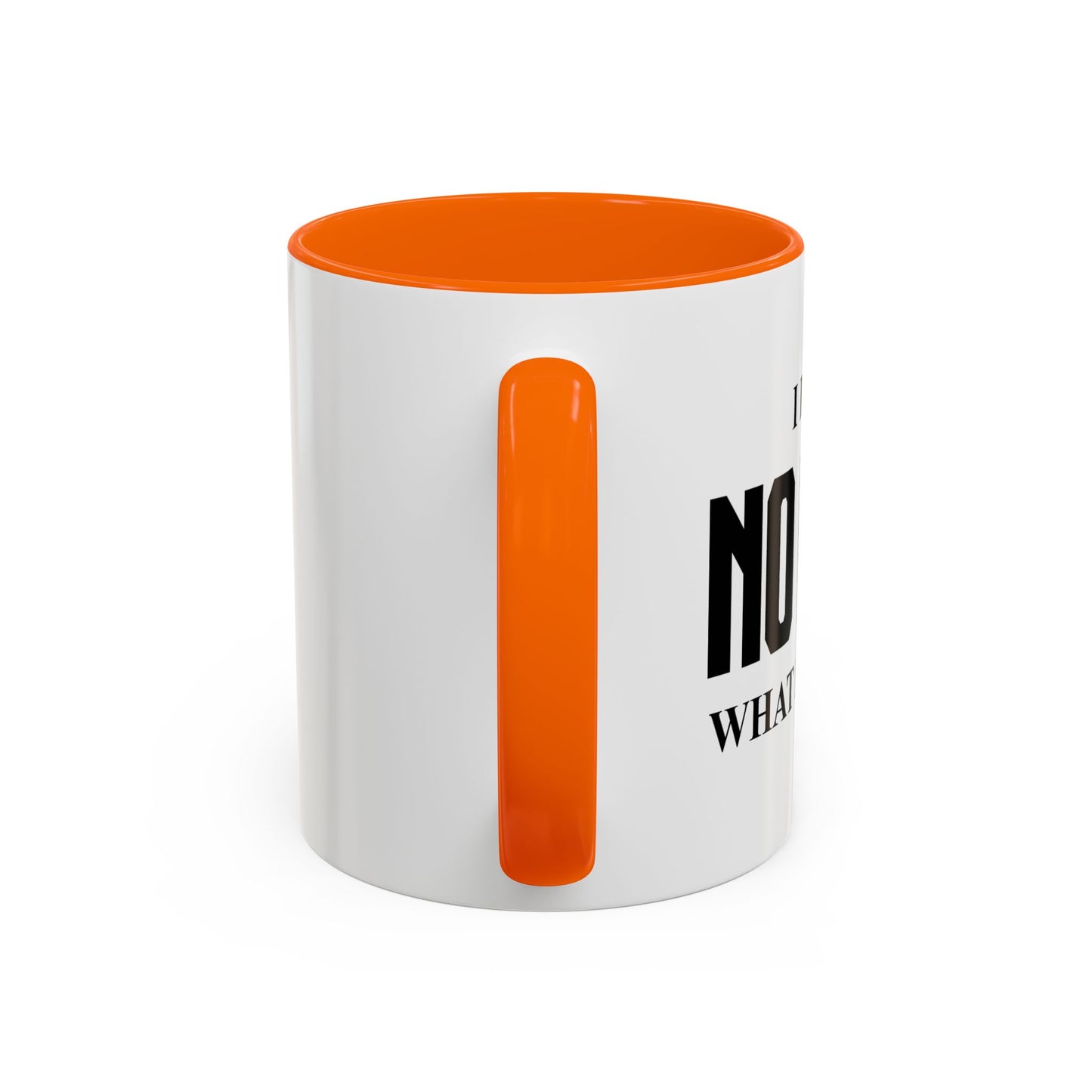 I HAVE NO IDEA WHAT IM DOING Accent BiColor Funny Sarcastic Mug