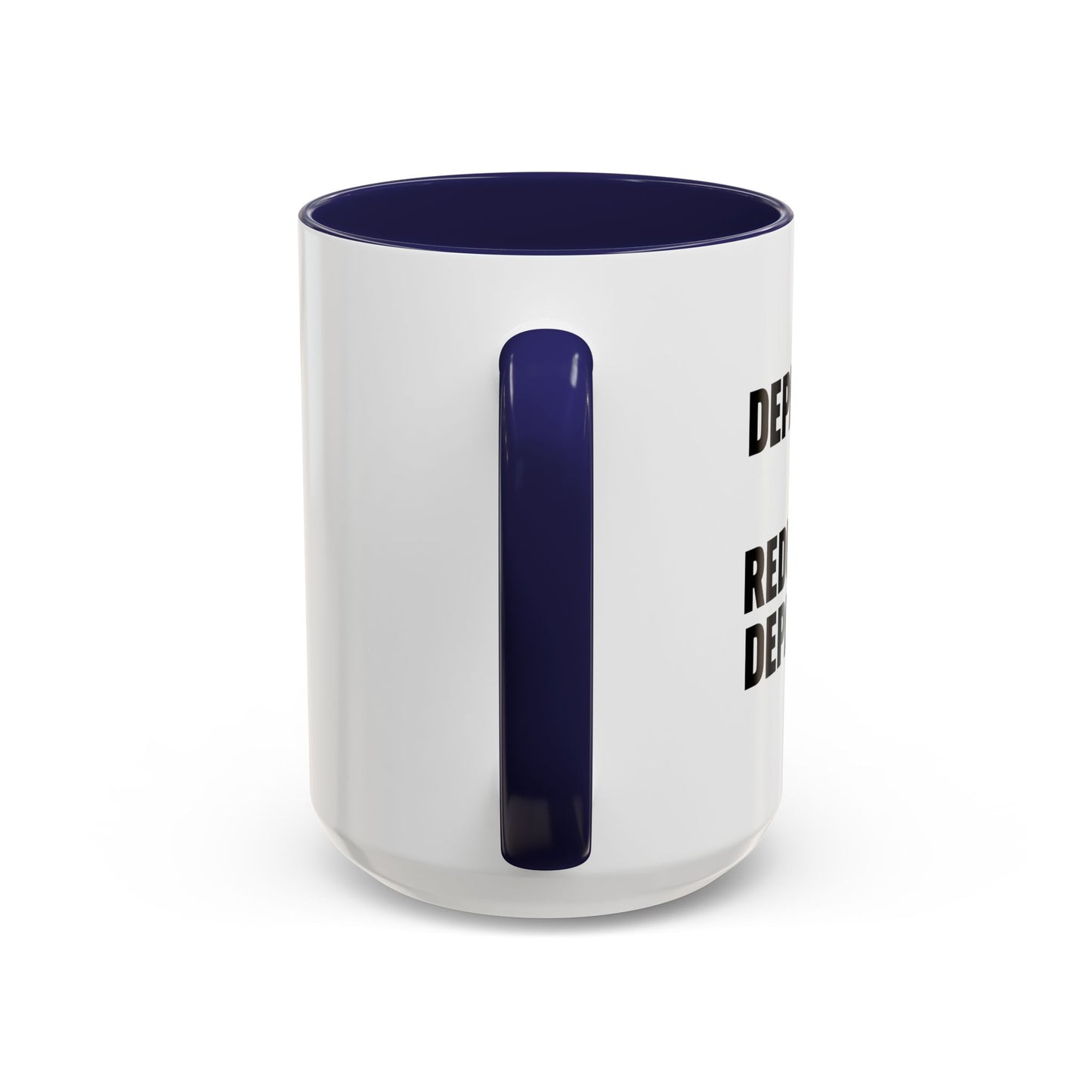 DEPARTMENT OF REDUNDANCY DEPARTMENT Accent BiColor Funny Sarcastic Mug