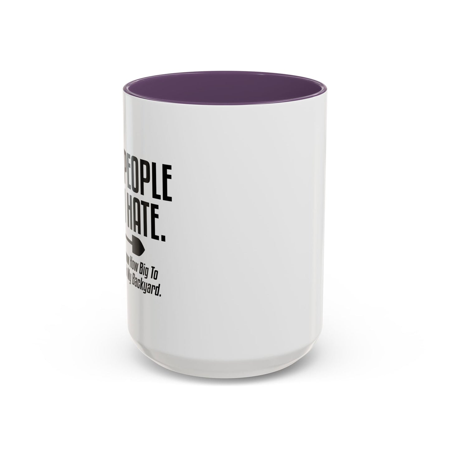 I HUG PEOPLE THAT I HATE Accent BiColor Funny Sarcastic Mug