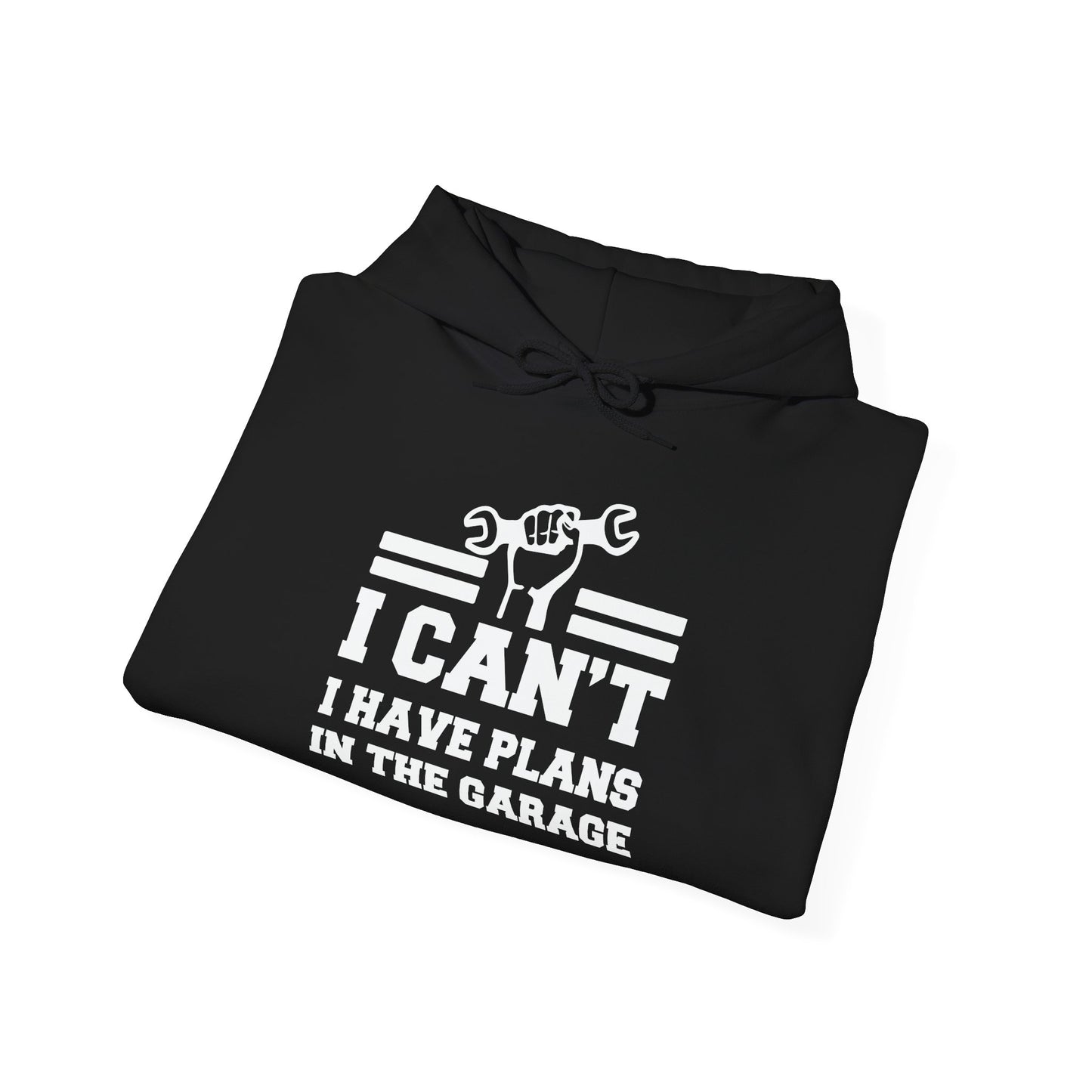 I CAN'T HAVE PLANS IN THE GARAGE - Premium Unisex Funny Sarcastic Black Hoodie Sweatshirt