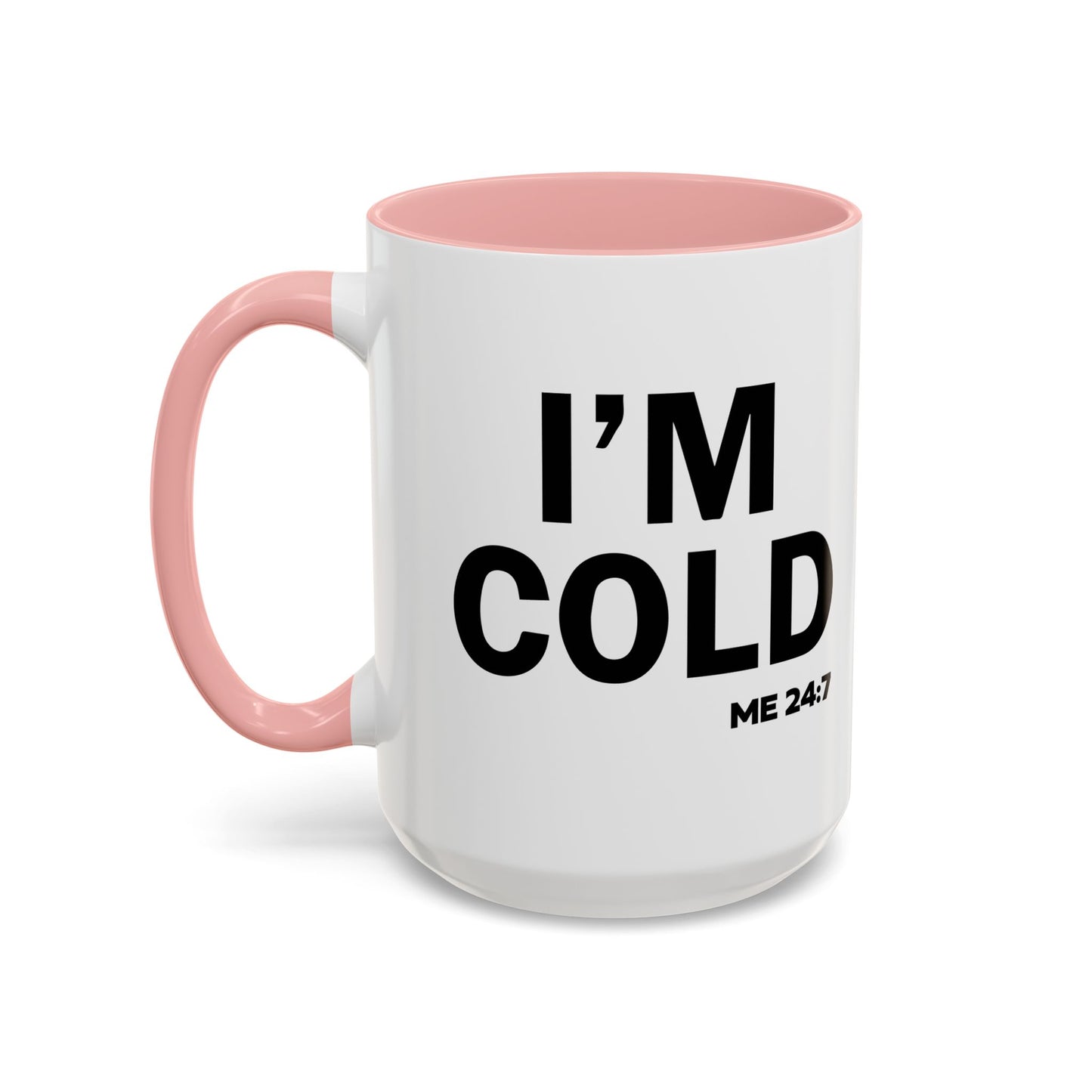 I'M COLD Accent BiColor Funny Sarcastic Mug