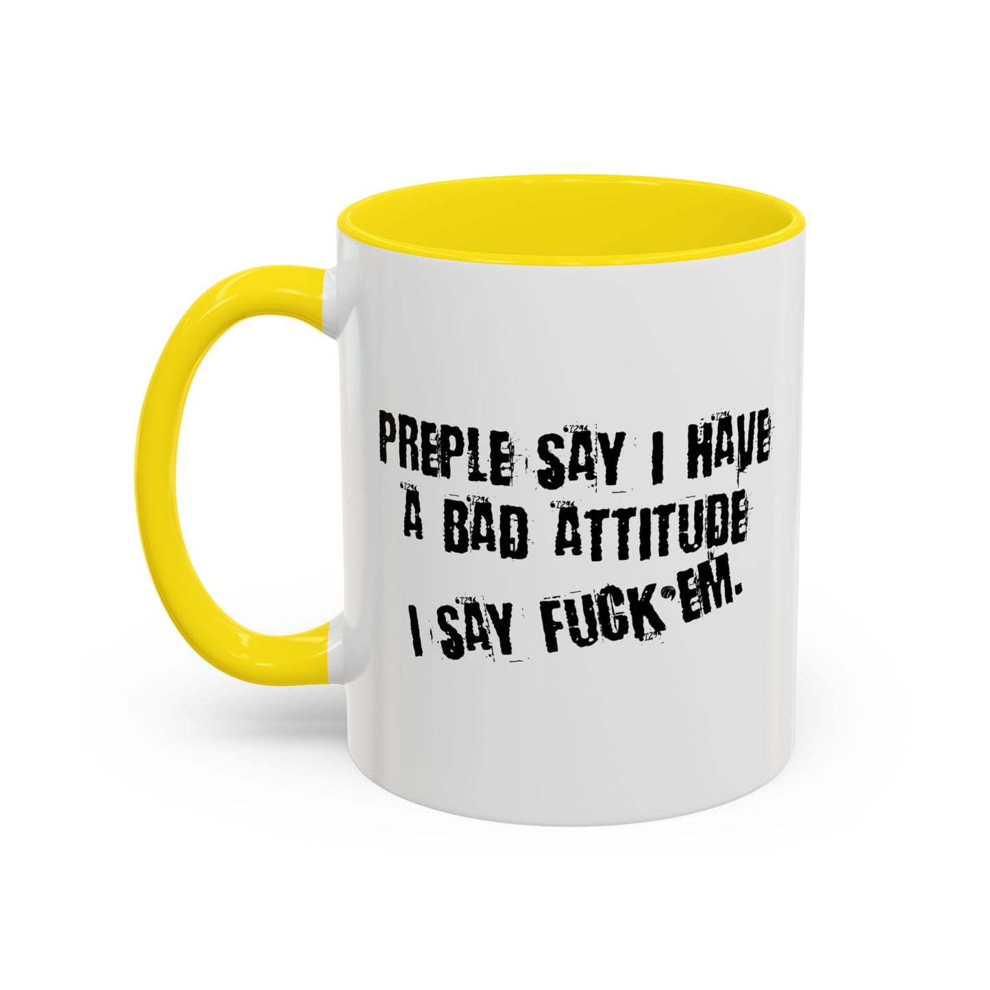 I HAVE A BAD ATTITUDE Accent BiColor Funny Sarcastic Mug