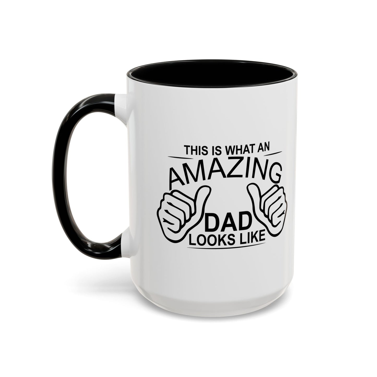 THIS IS WHAT AN AMAZING DAD LOOKS LIKE Accent BiColor Funny Sarcastic Mug