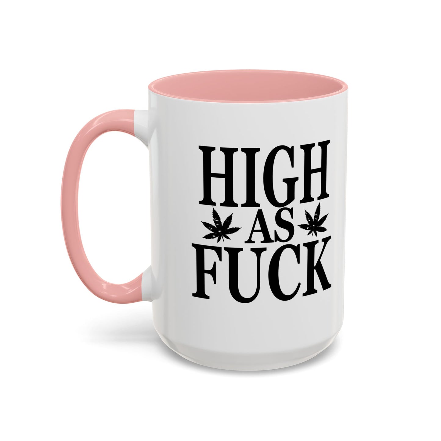 HIGH AS FUCK Accent BiColor Funny Sarcastic Mug