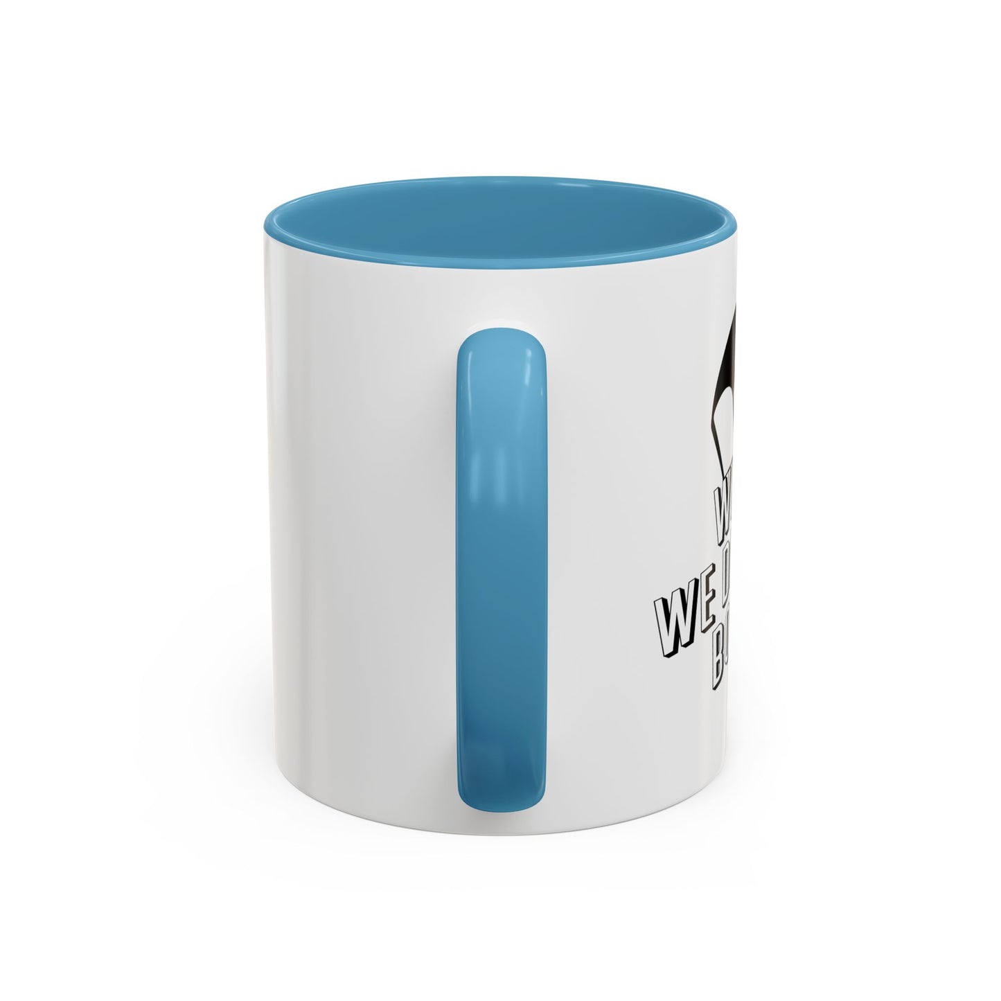 WHERE WE DROPPIN' BOYS!? Accent BiColor Funny Sarcastic Mug