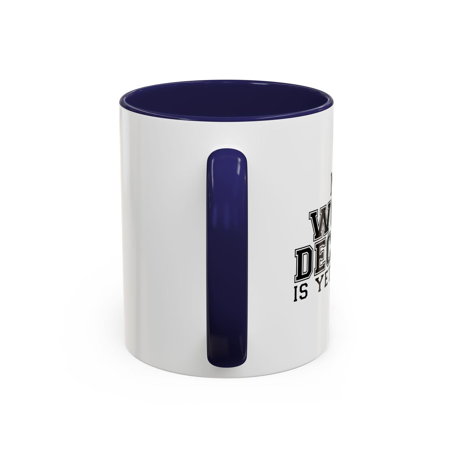 MY WORST DECISION IS YET TO COME Accent BiColor Funny Sarcastic Mug