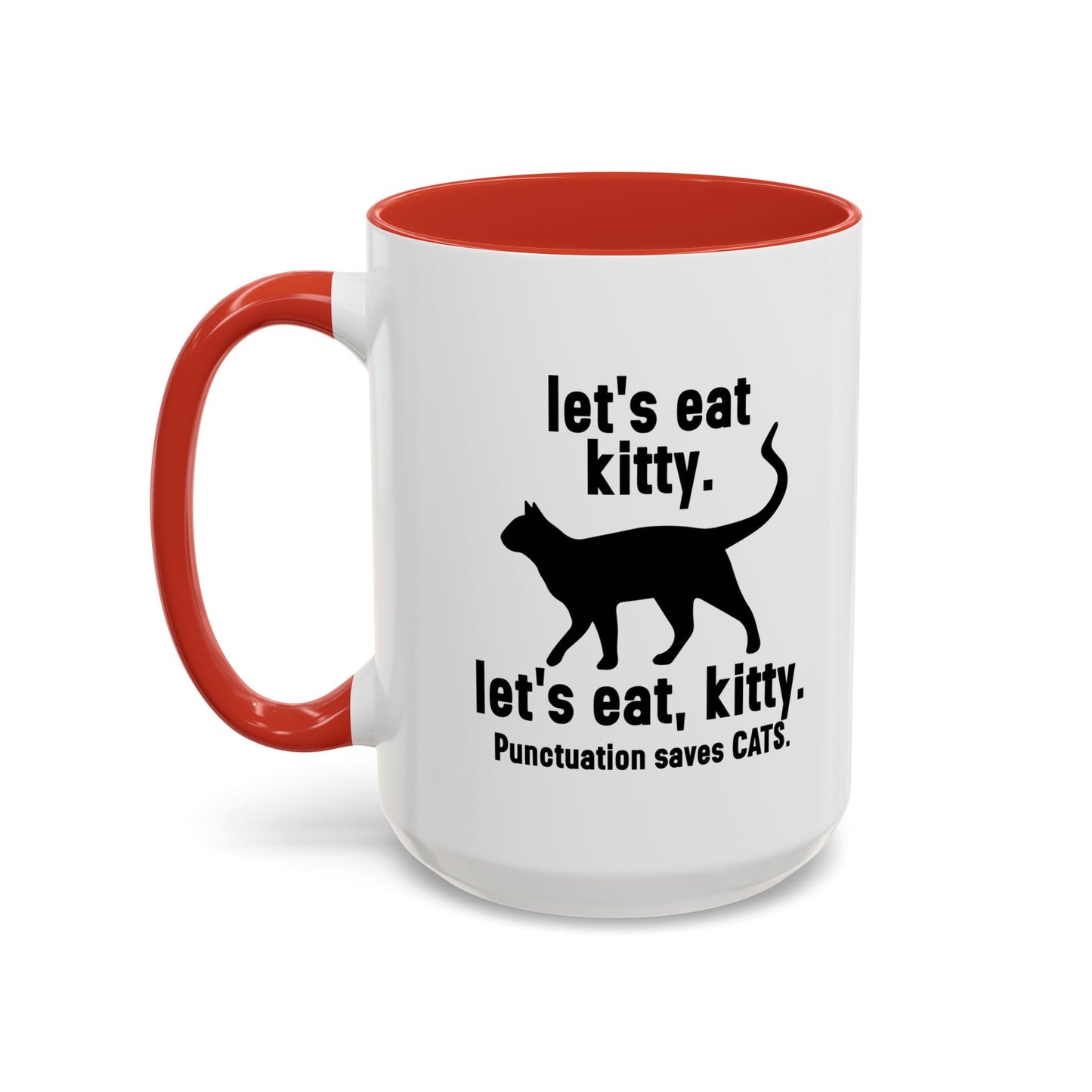 LET'S EAT KITTY Accent BiColor Funny Sarcastic Mug