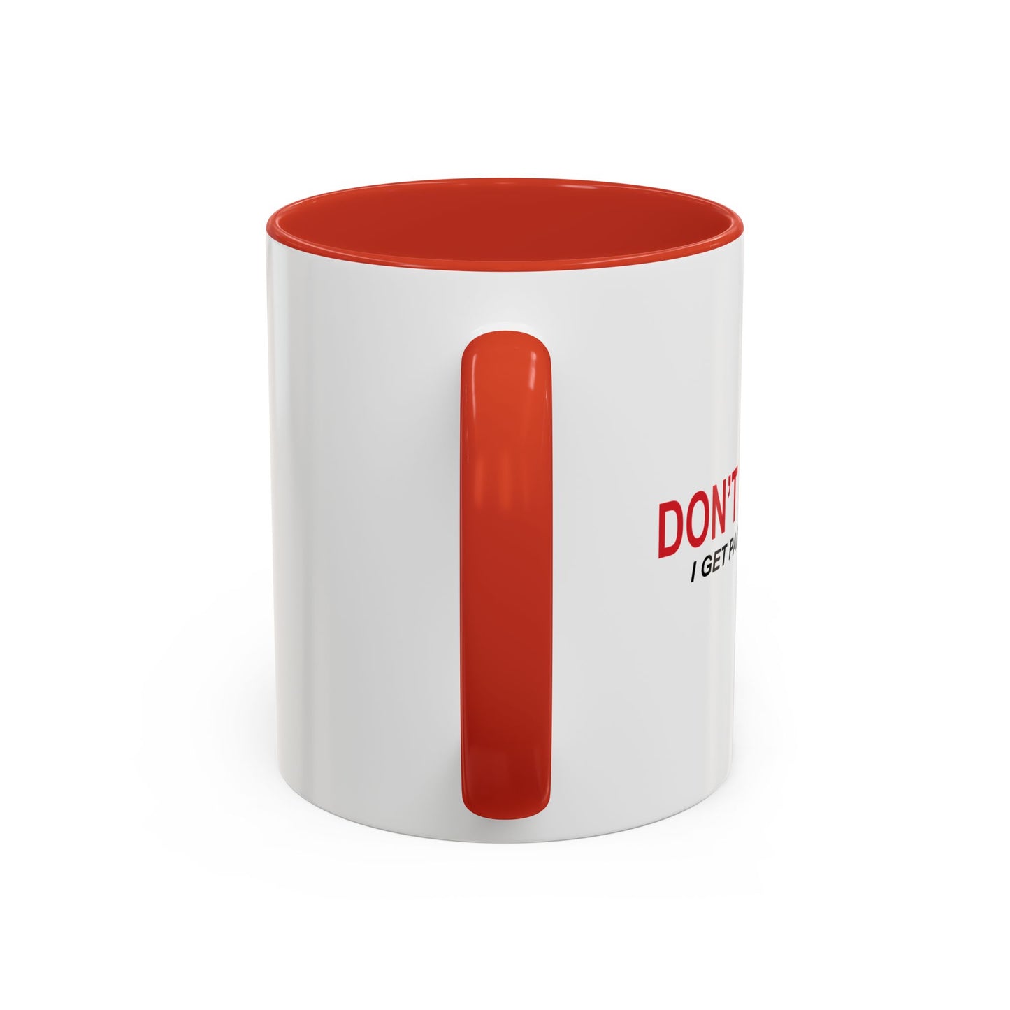 DON'T RUSH ME Accent BiColor Funny Sarcastic Mug