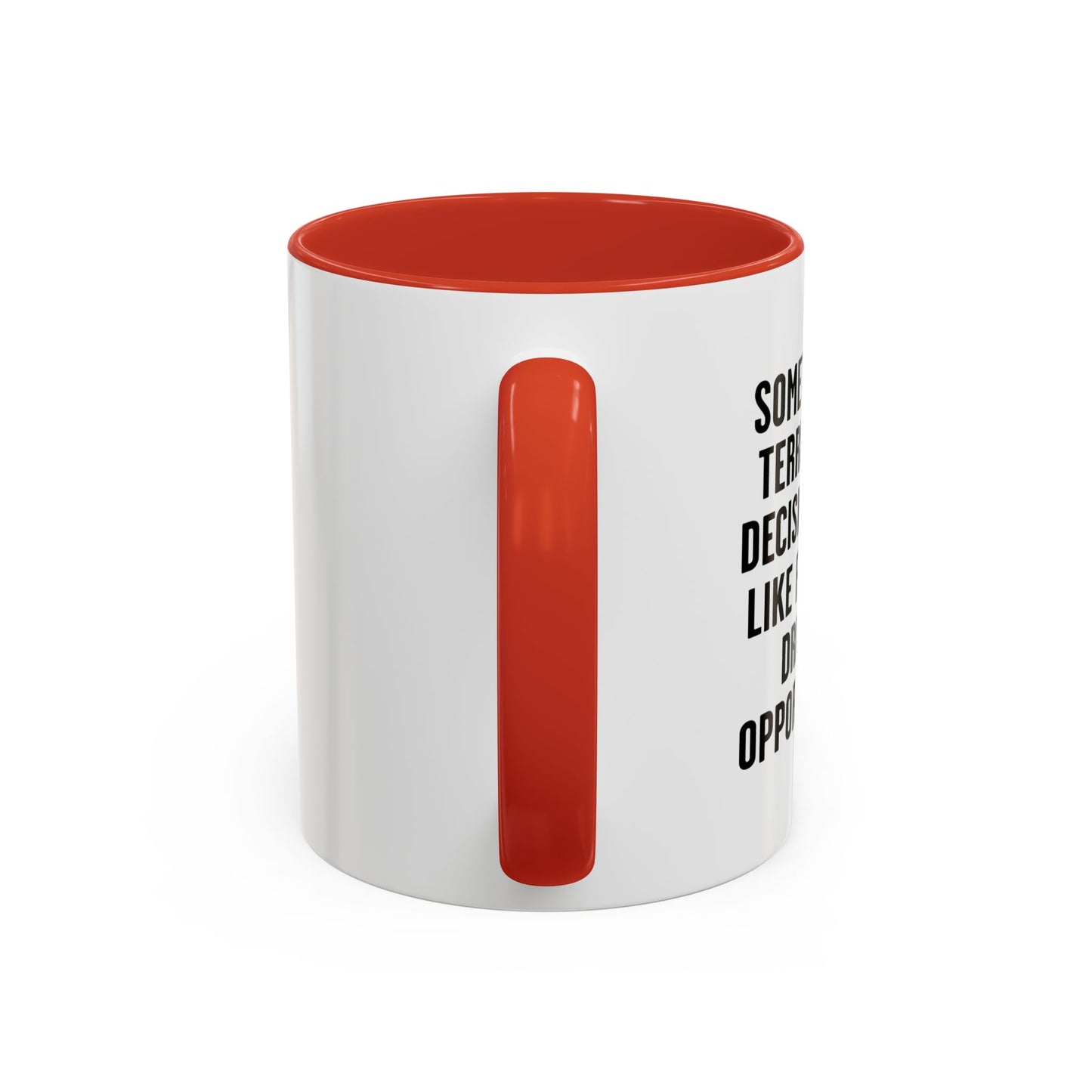 MY TERRIBLE LIFE DECISIONS Accent BiColor Funny Sarcastic Mug