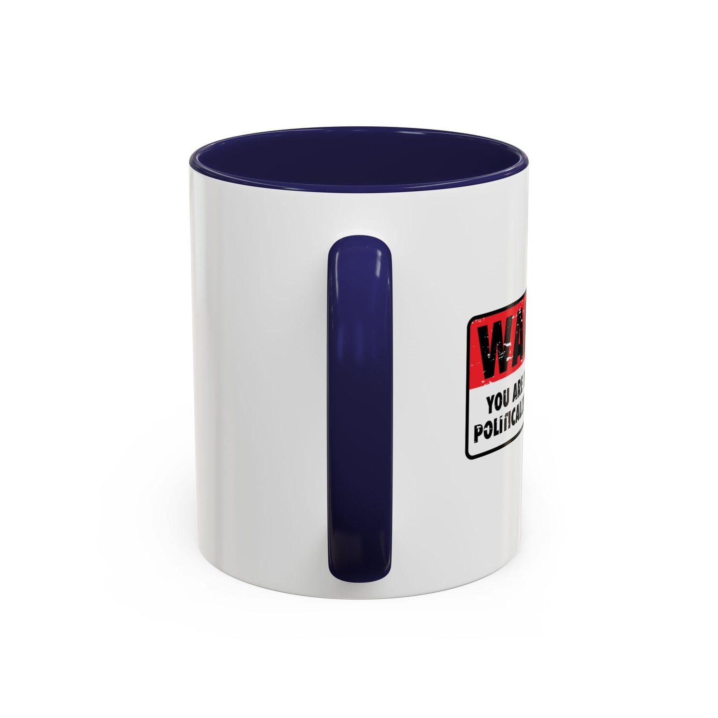 POLITICALLY CORRECT AREA Accent BiColor Funny Sarcastic Mug