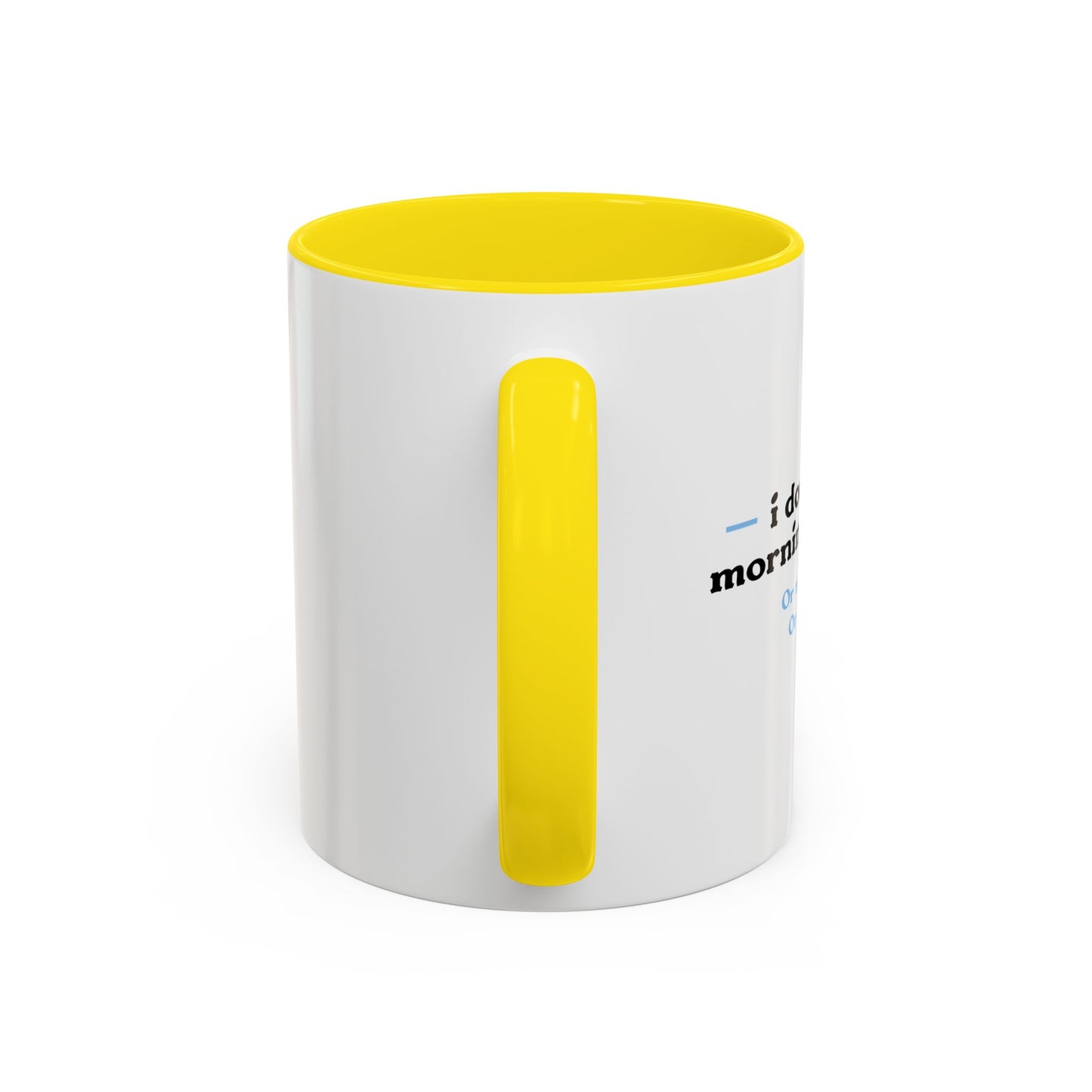 I DON'T LIKE MORNING PEOPLE Accent BiColor Funny Sarcastic Mug