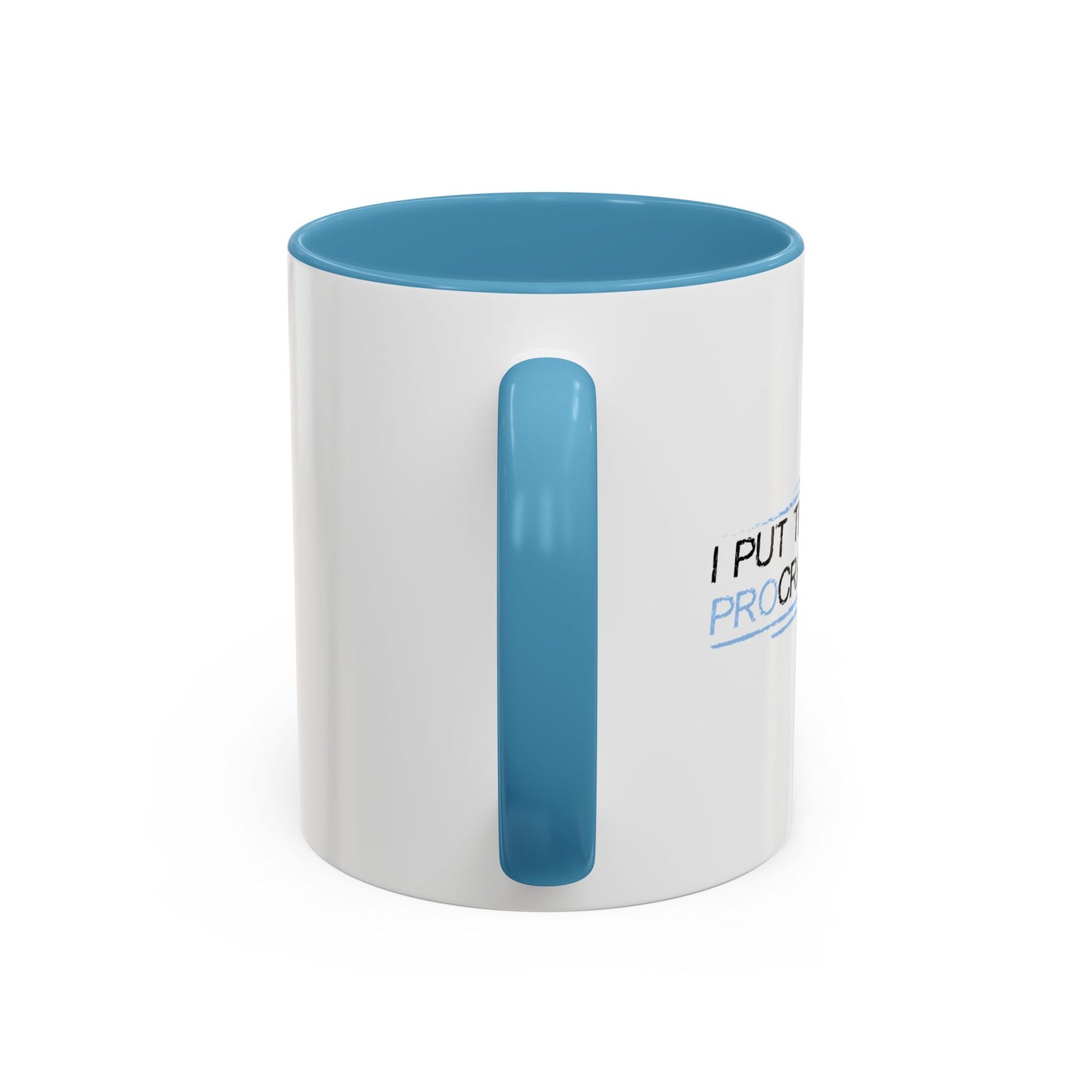 I PUT THE PRO IN PROCRASTINATE Accent BiColor Funny Sarcastic Mug