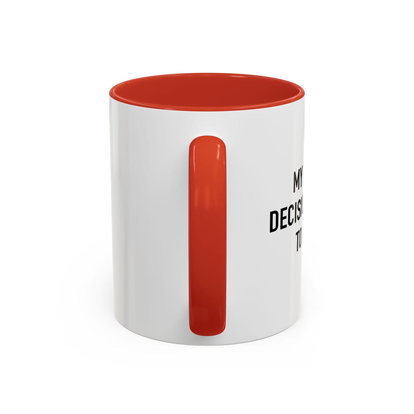 MY WORST DECISION Accent BiColor Funny Sarcastic Mug