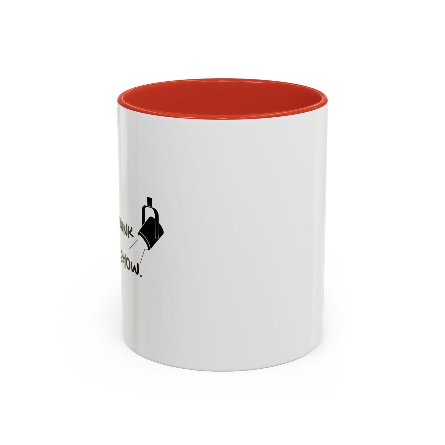 GET ME DRUNK AND ENJOY THE SHOW Accent BiColor Funny Sarcastic Mug