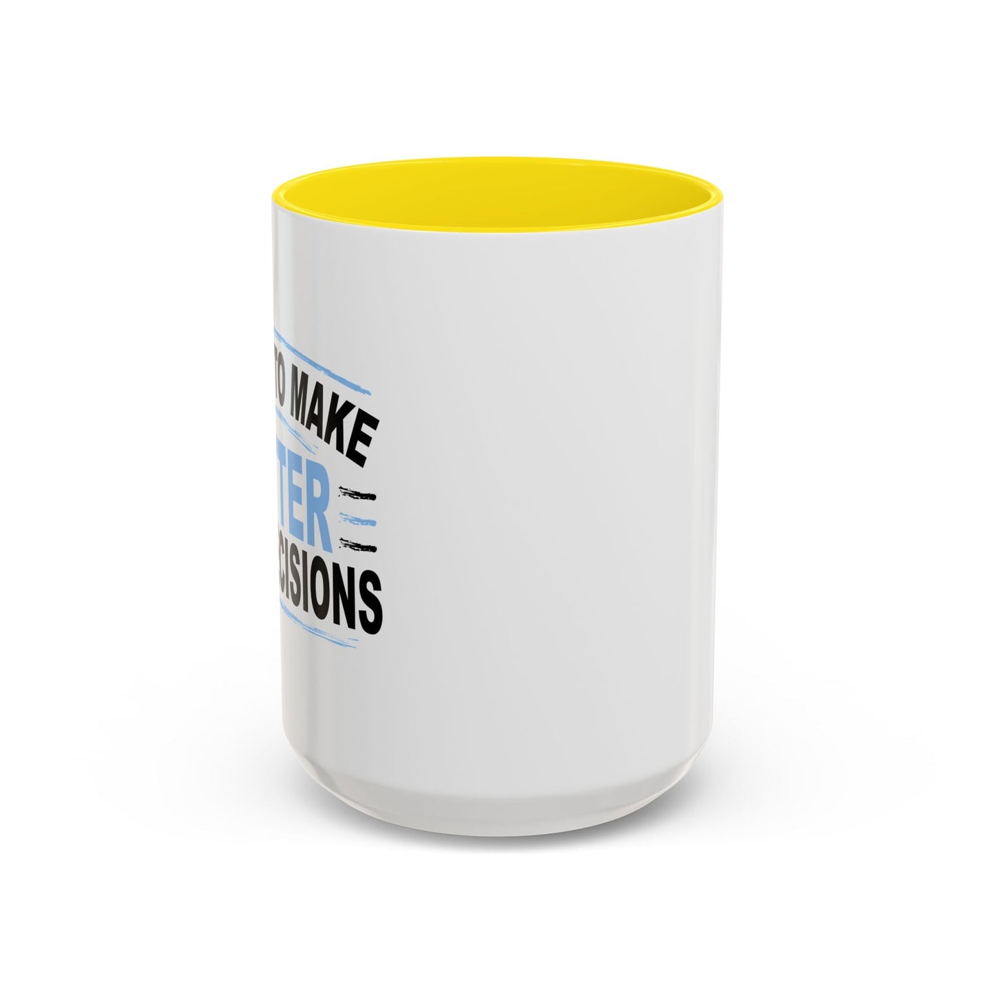 I NEED TO MAKE BETTER BAD DECISIONS Accent BiColor Funny Sarcastic Mug