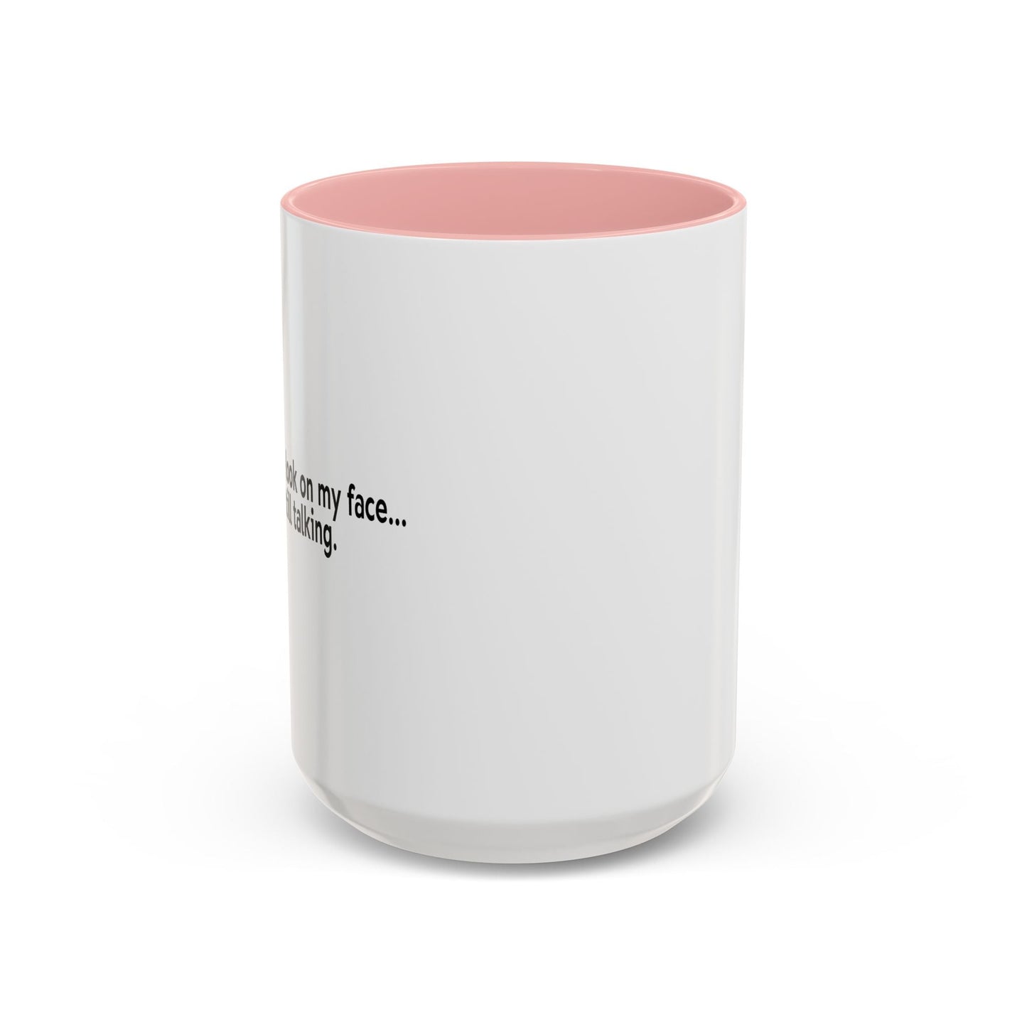 DESPITE THE LOOK ON MY FACE Accent BiColor Funny Sarcastic Mug