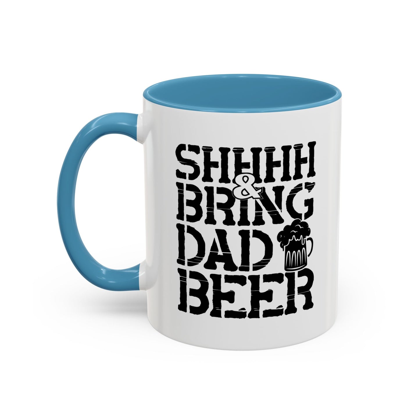 BRING DAD A BEER Accent BiColor Funny Sarcastic Mug