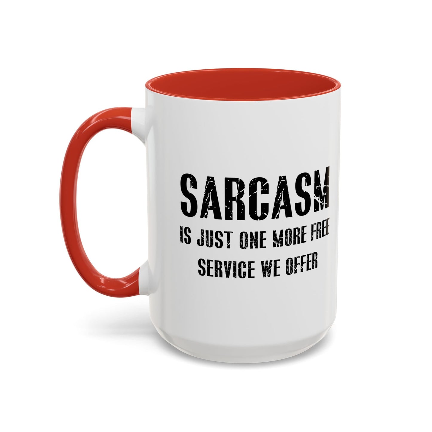 SARCASM IS JUST ONE MORE FREE SERVICE WE OFFER Accent BiColor Funny Sarcastic Mug