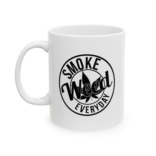 SMOKE WEED EVERYDAY FUNNY SARCASTIC WHITE MUG