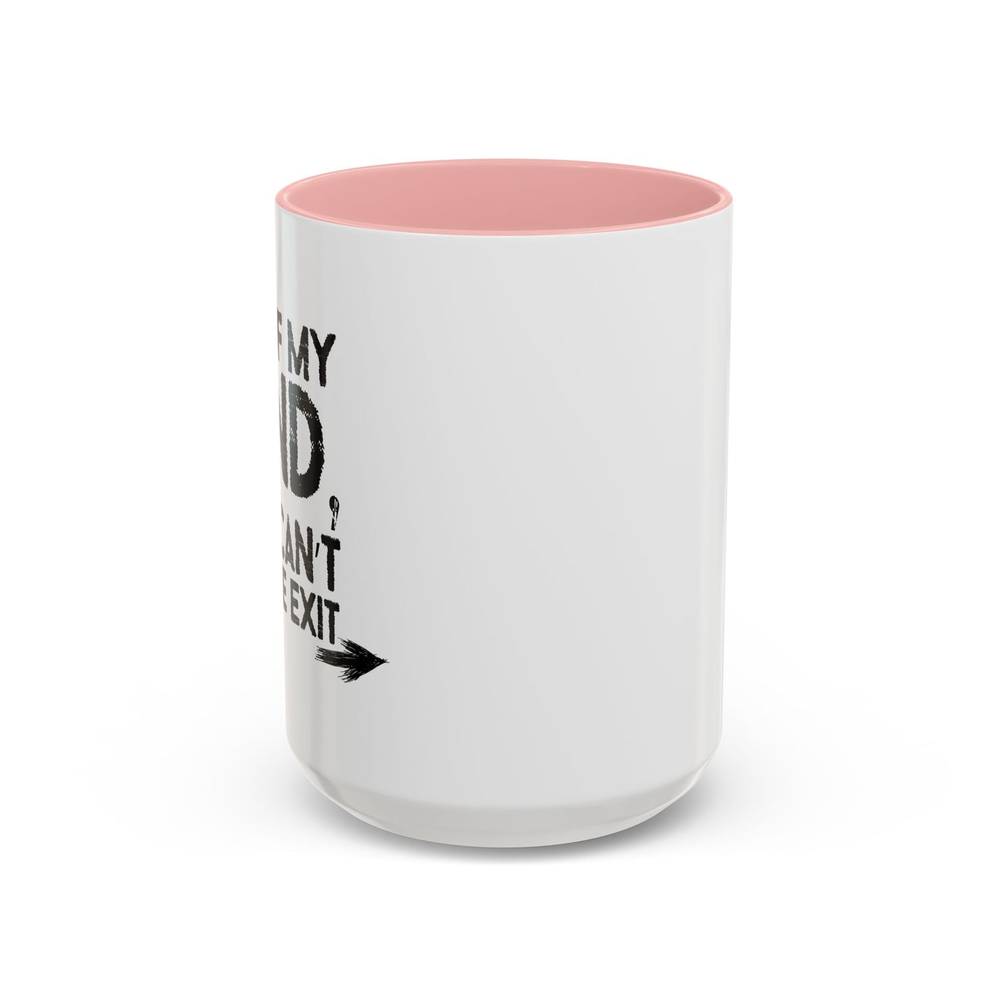 OUT OF MY MIND Accent BiColor Funny Sarcastic Mug