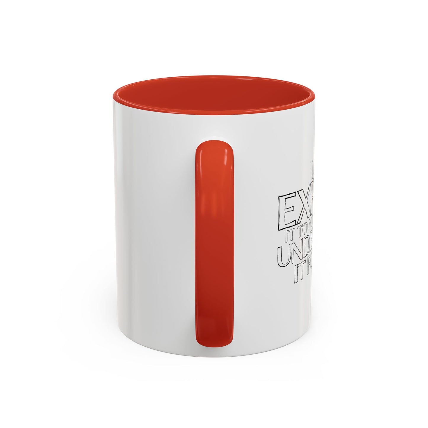 I CAN EXPLAIN IT TO YOU BUT I CAN'T UNDERSTAND IT FOR YOU Accent BiColor Funny Sarcastic Mug