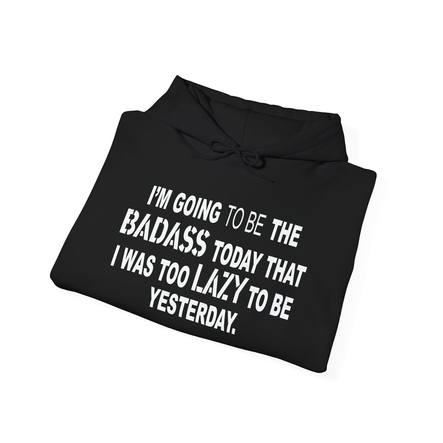 I'M GOING TO THE BADASS TODAY - Premium Unisex Heavy Blend Funny Sarcastic Colored Hoodie Sweatshirt