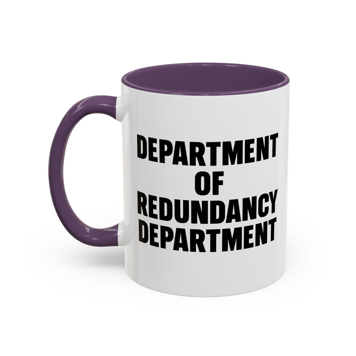 DEPARTMENT OF REDUNDANCY DEPARTMENT Accent BiColor Funny Sarcastic Mug