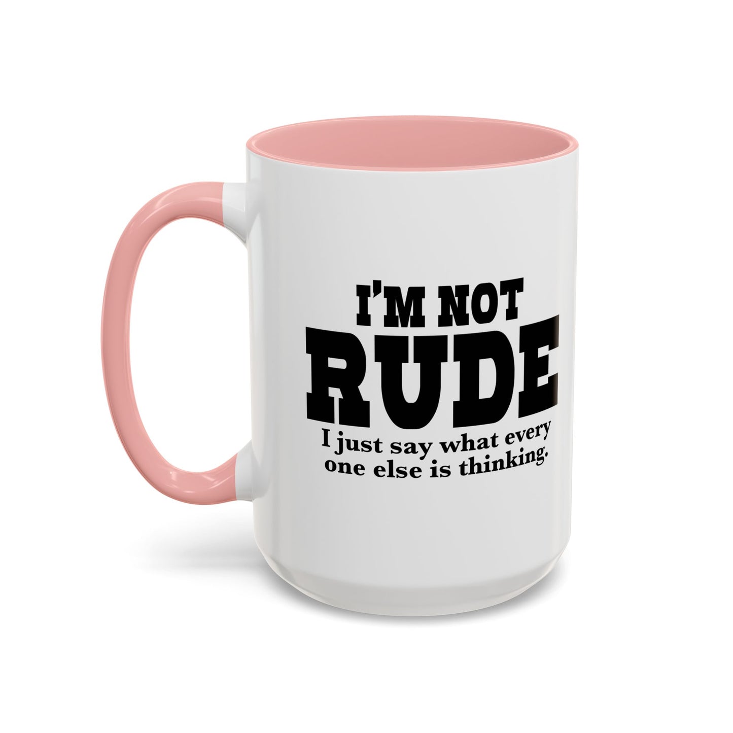 I'M NOT RUDE Accent BiColor Funny Sarcastic Mug