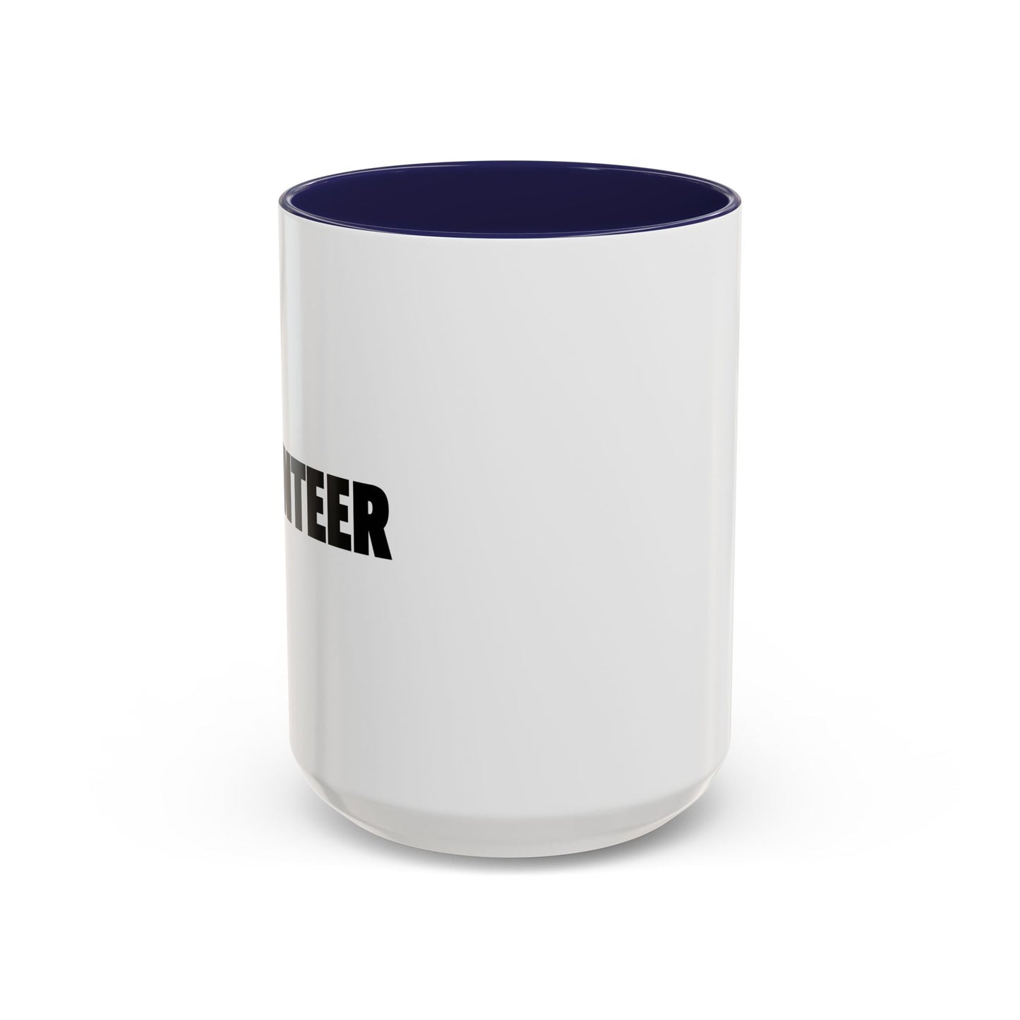 VOLUNTEER Accent BiColor Funny Sarcastic Mug