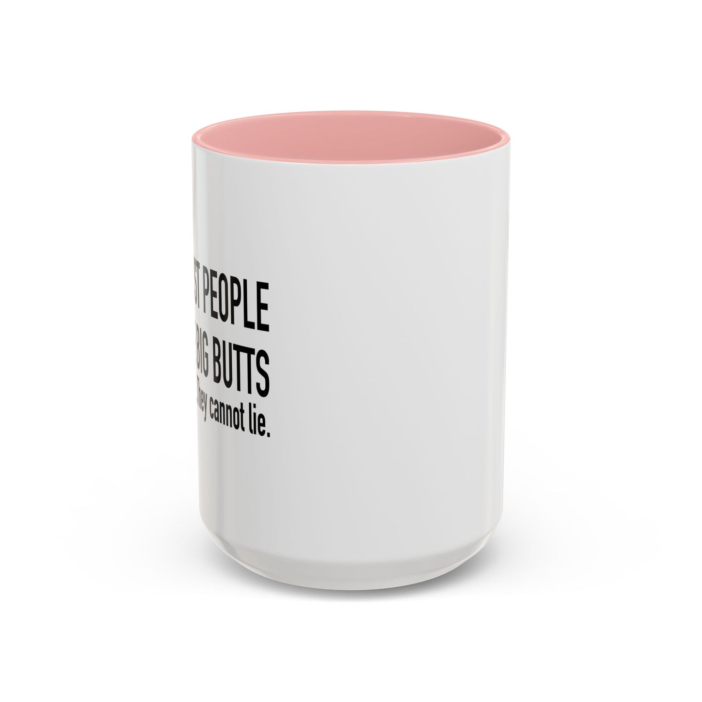 ONLY TRUST PEOPLE WHO LIKE BIG BUTTS Accent BiColor Funny Sarcastic Mug