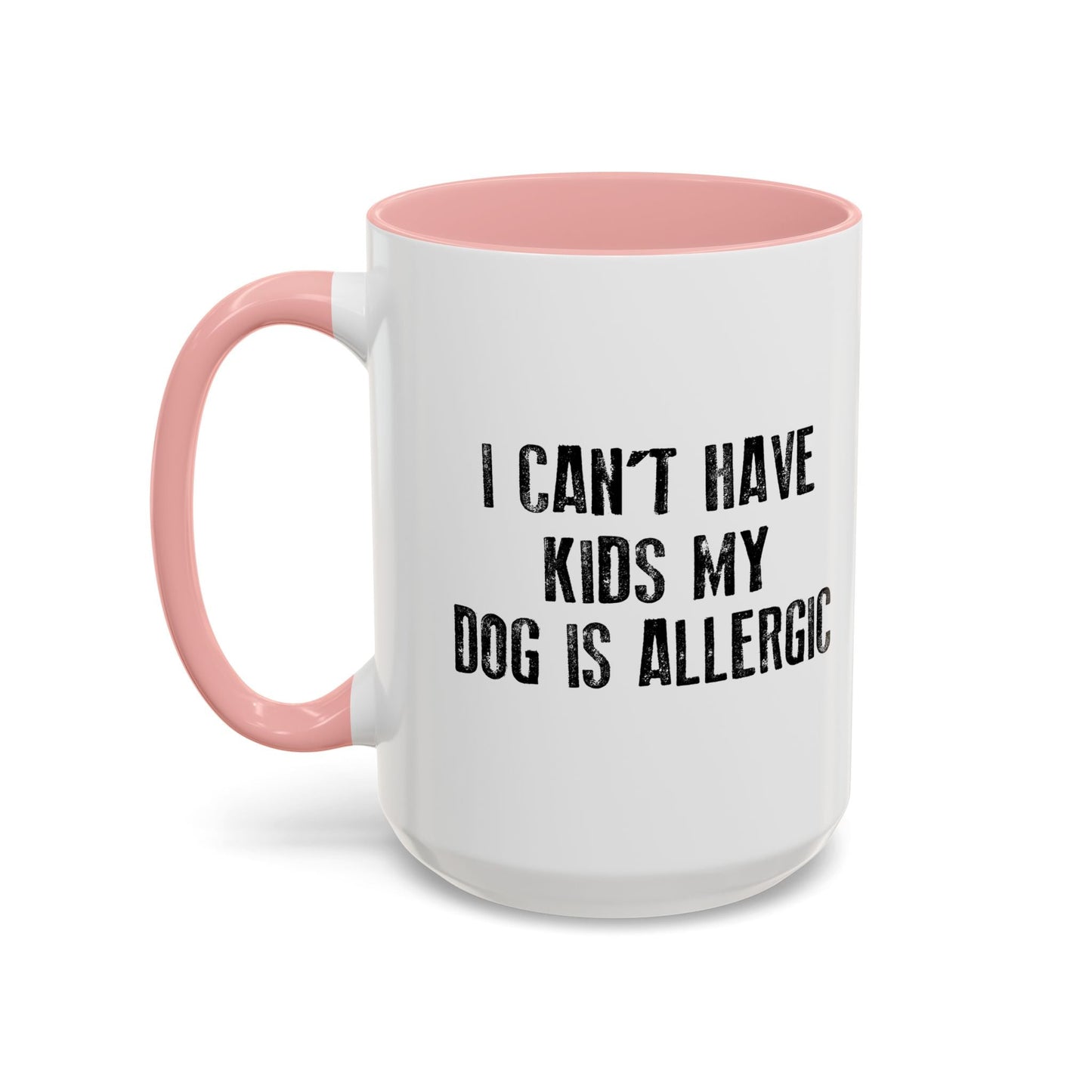 MY DOG IS ALLERGIC Accent BiColor Funny Sarcastic Mug