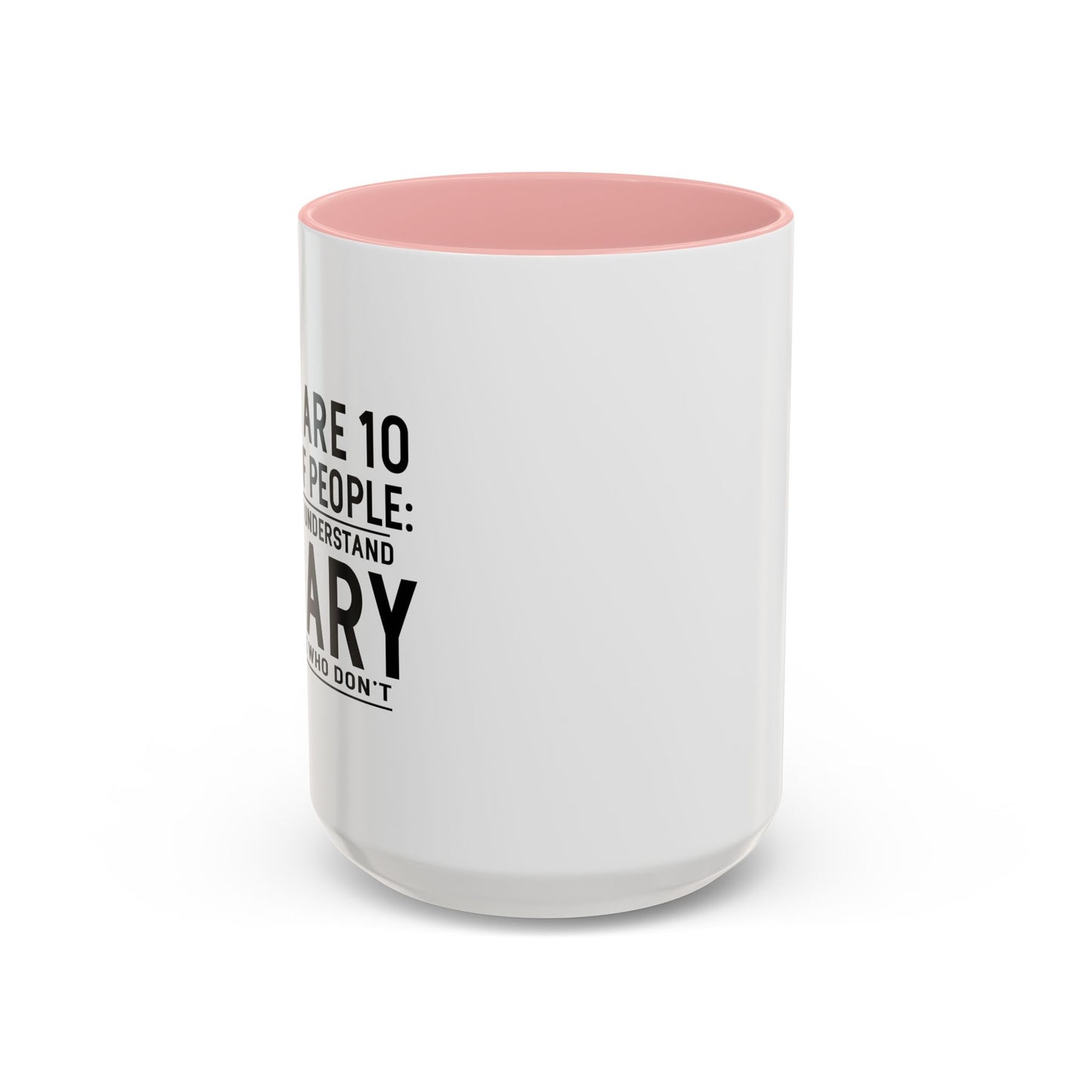 THERE ARE 10 KINDS OF PEOPLE Accent BiColor Funny Sarcastic Mug