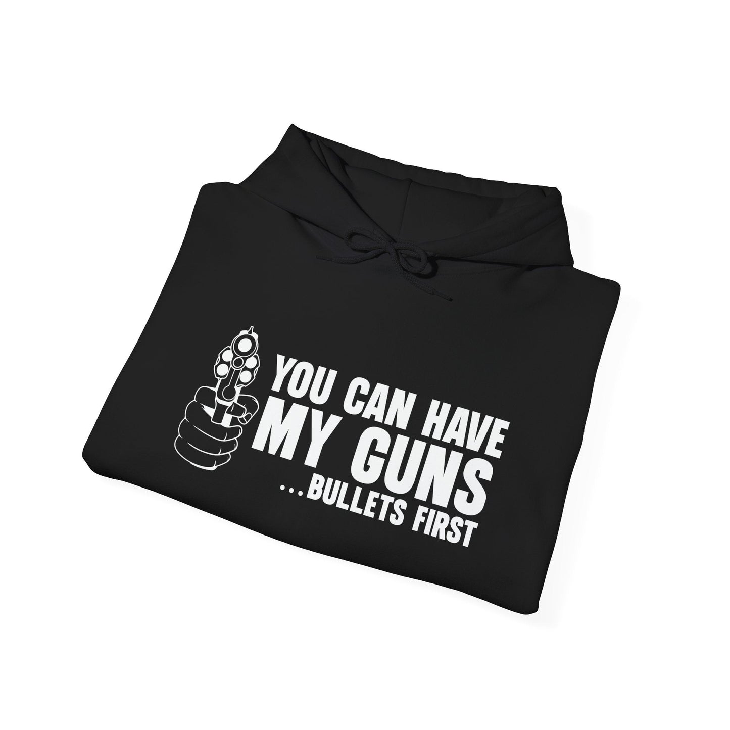 YOU CAN HAVE MY GUNS - Premium Unisex Funny Sarcastic Black Hoodie Sweatshirt