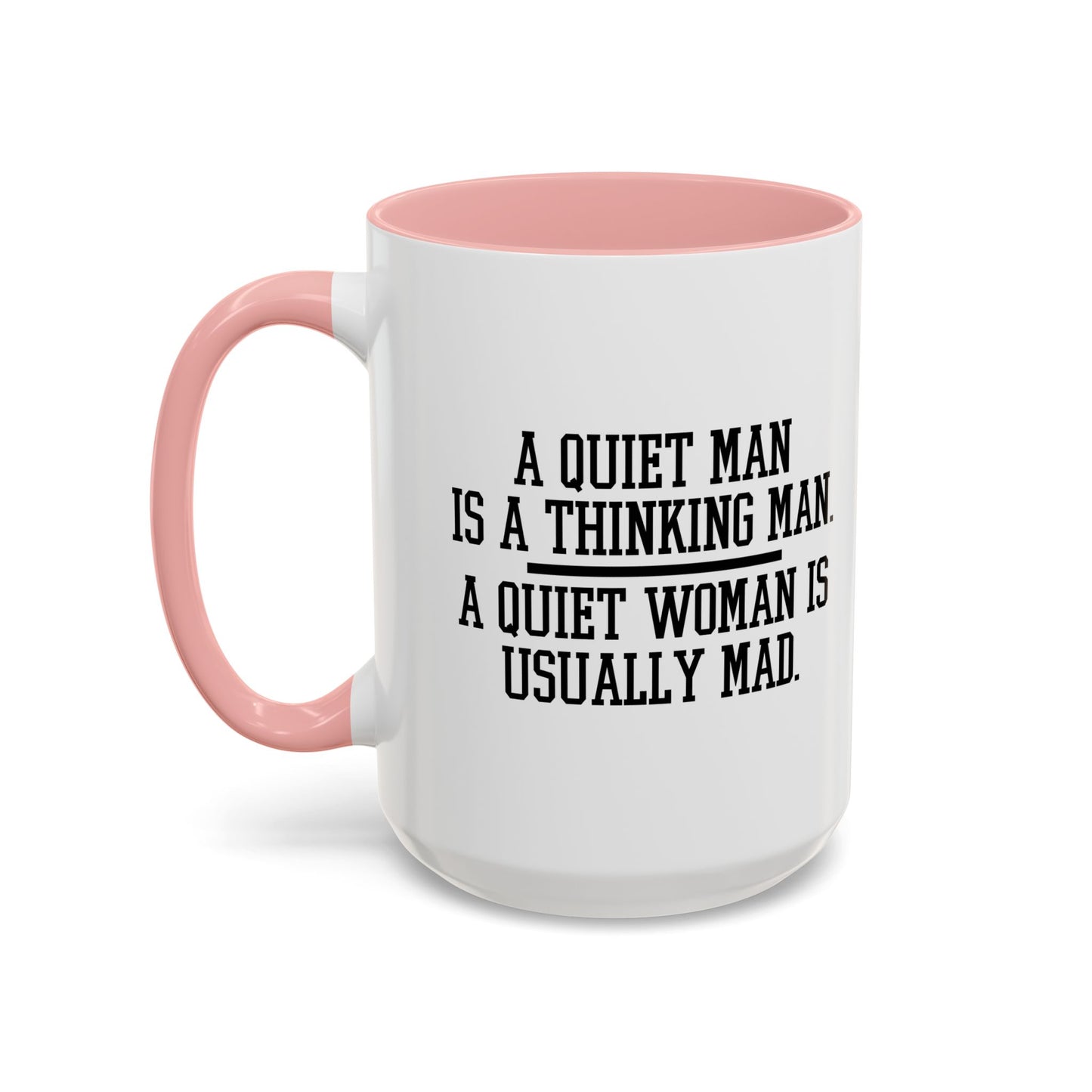 QUIET MAN VS. QUIET WOMAN Accent BiColor Funny Sarcastic Mug