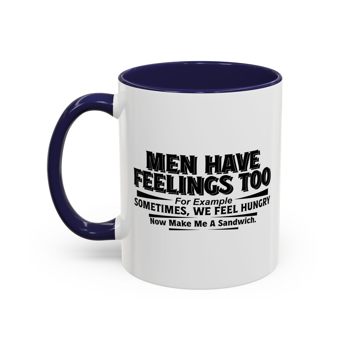 MEN HAVE FEELINGS TOO Accent BiColor Funny Sarcastic Mug