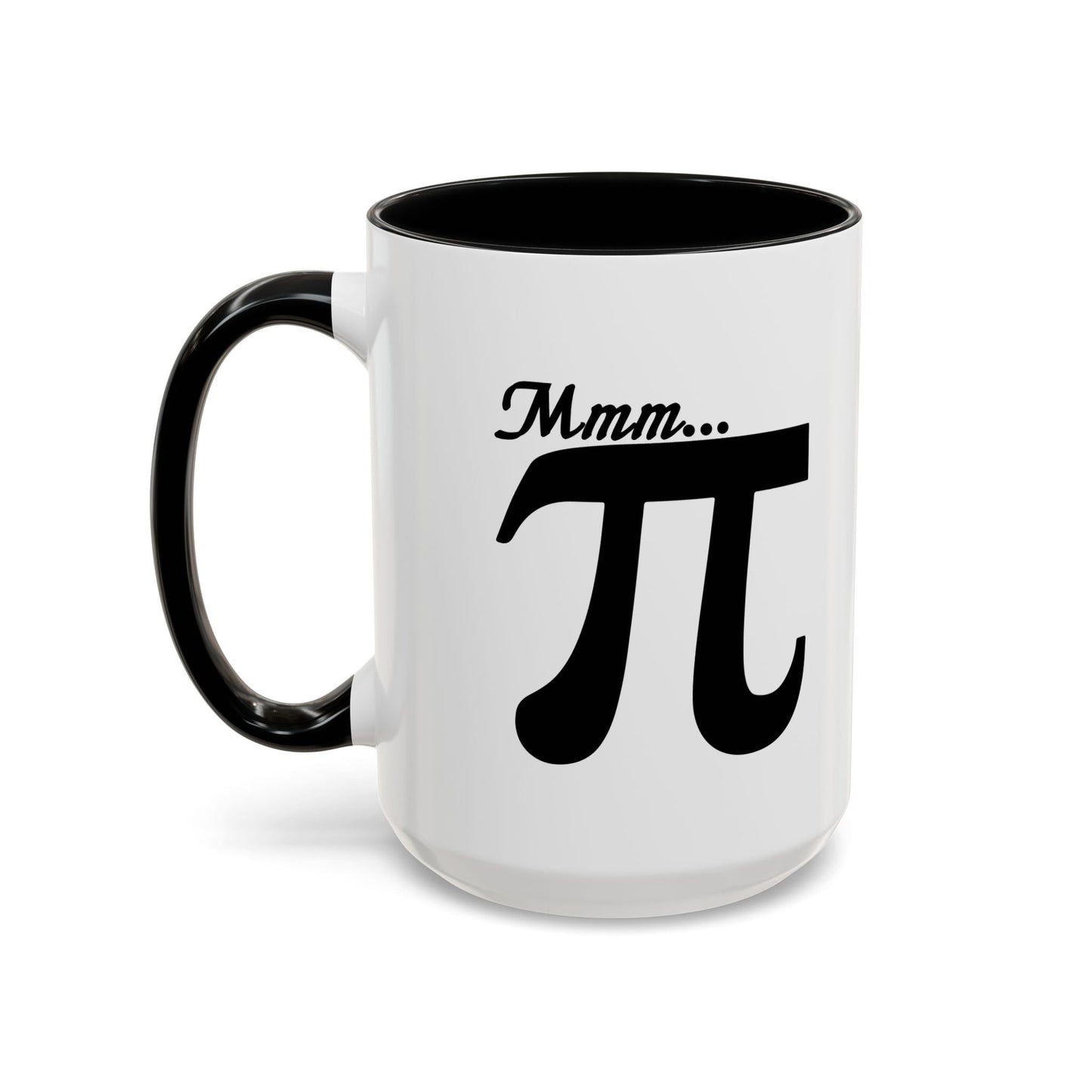 Mmm... PI Accent BiColor Funny Sarcastic Mug