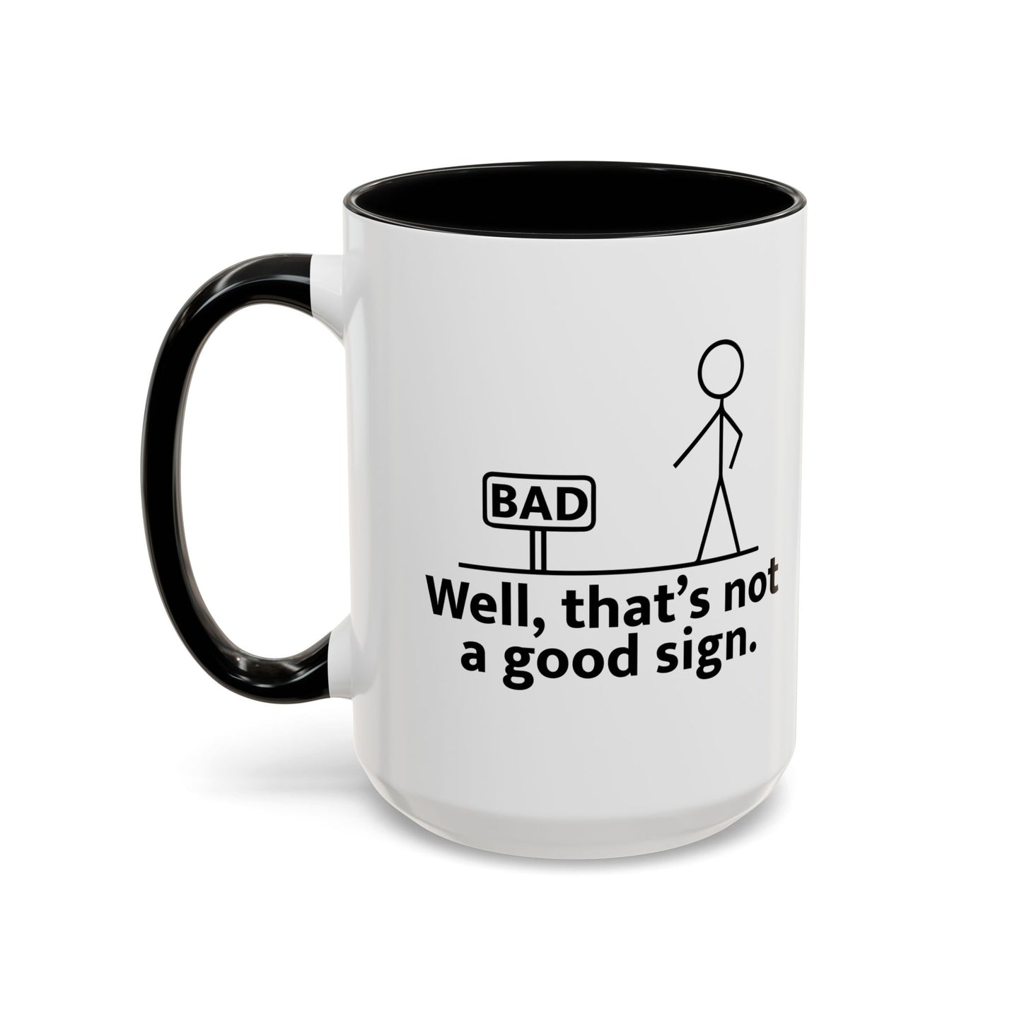 THAT'S NOT A GOOD SIGN Accent BiColor Funny Sarcastic Mug