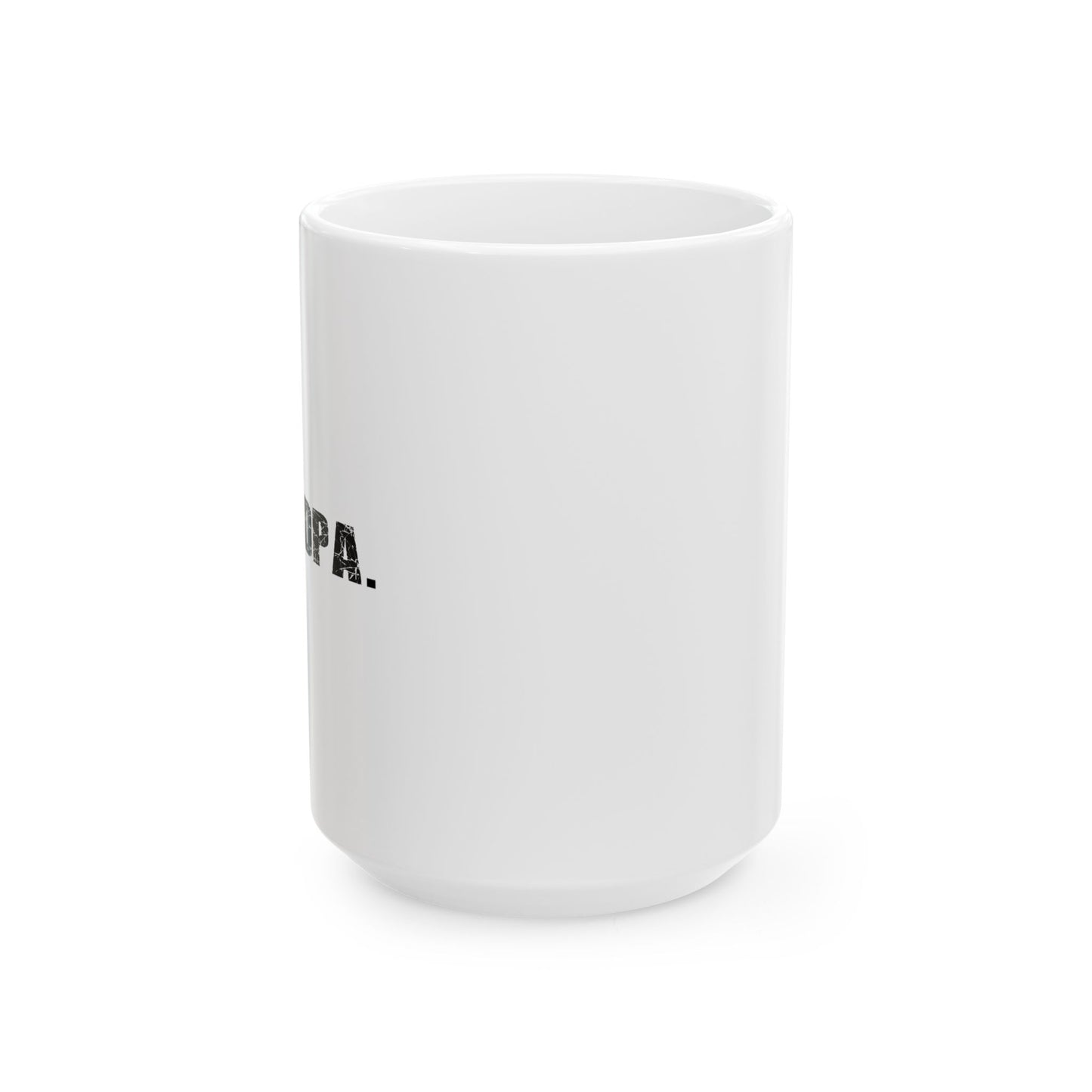 BEST. GRANDPA. EVER. FUNNY SARCASTIC WHITE MUG